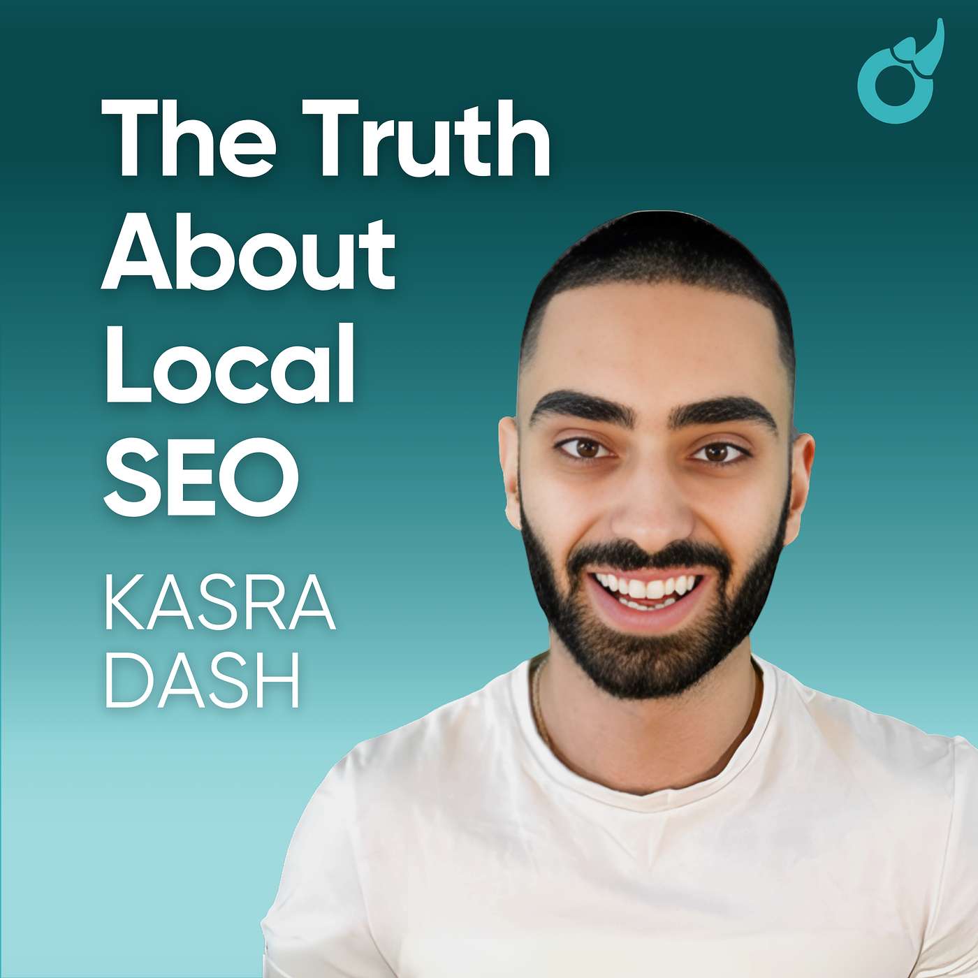 The Truth About Local SEO with Kasra Dash