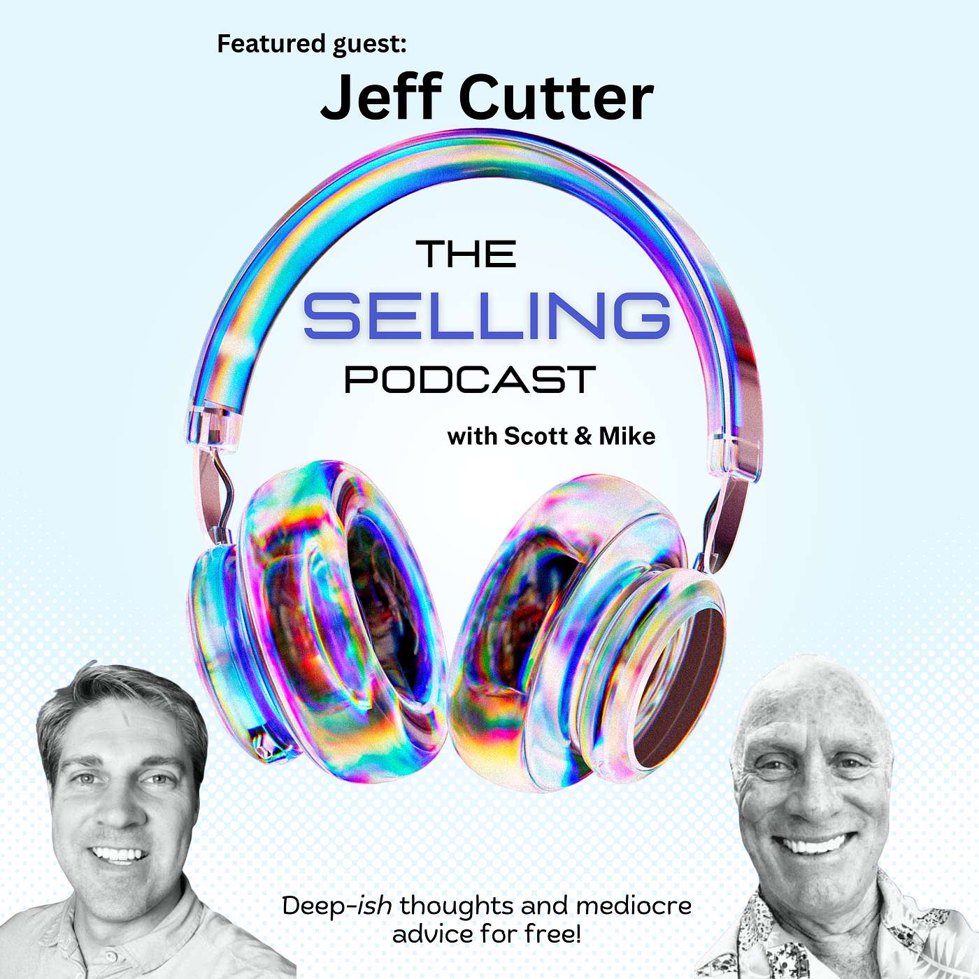 Mastering WIITT Selling: Why Your "Great Meeting" Didn't Close the Deal with Jeff Cutter