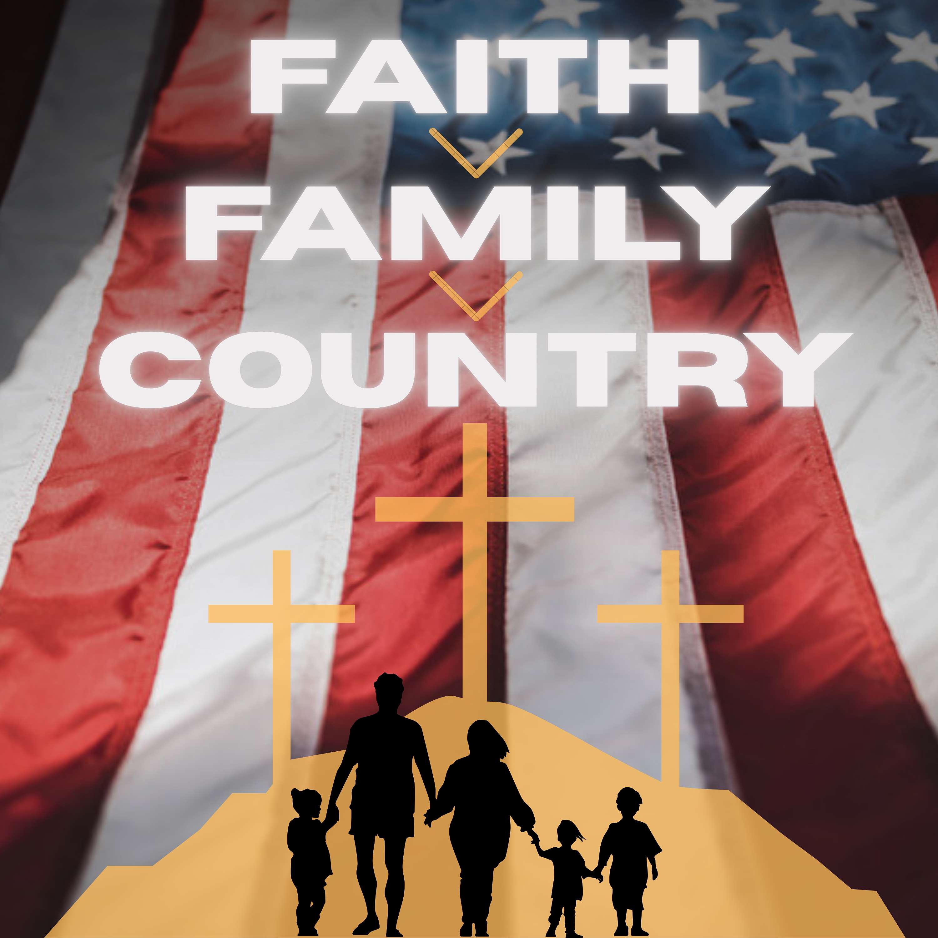 Faith, Family & Country