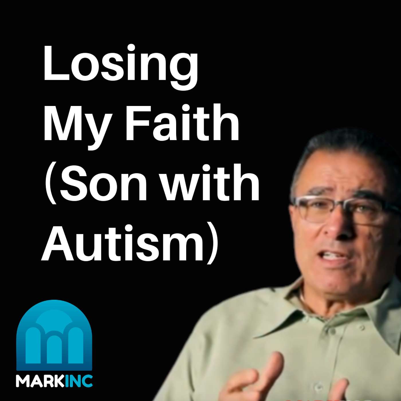 Losing My Faith (Son with Autism) | Ask Dr. Betters episode artwork