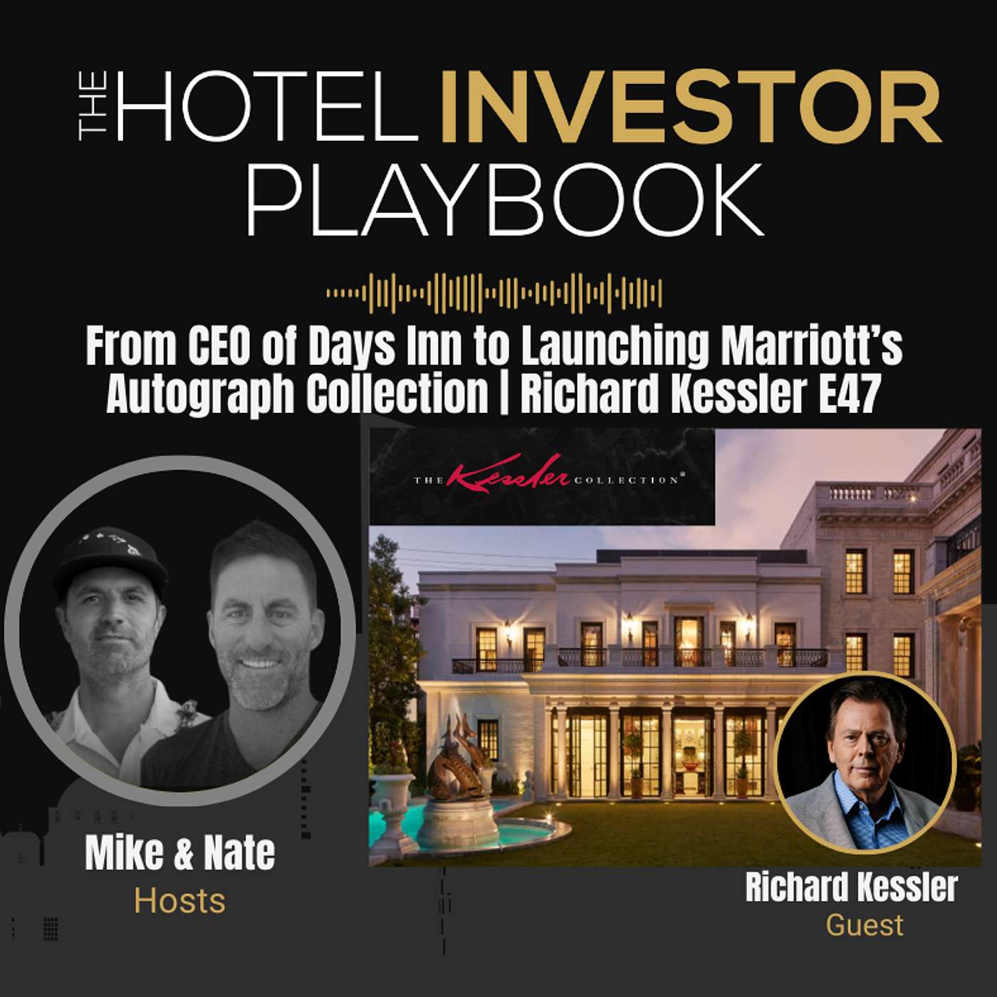 From CEO of Days Inn to Launching Marriott’s Autograph Collection | Richard Kessler E47
