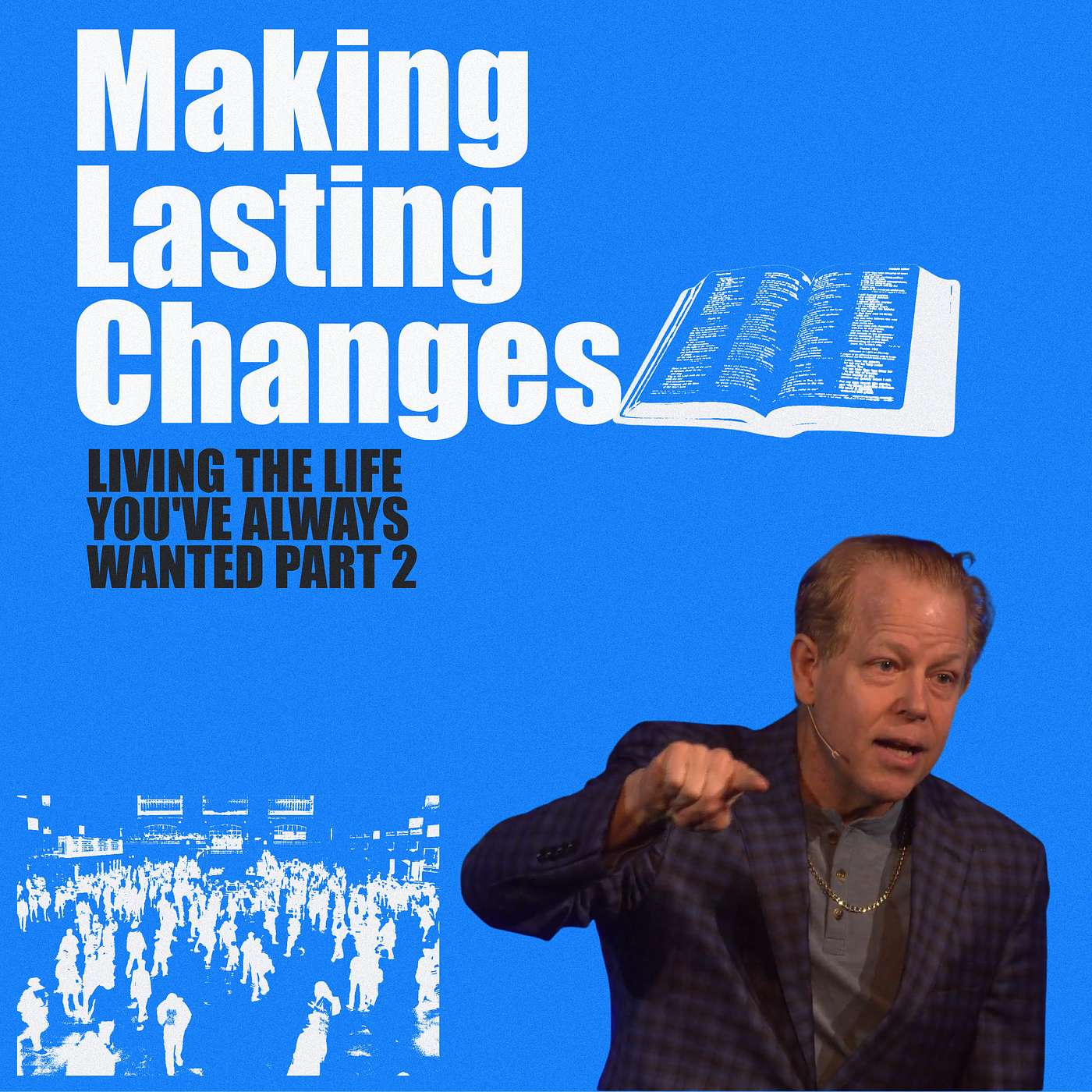 Making Lasting Changes || Living the Life You've Always Wanted (Part 2) episode artwork