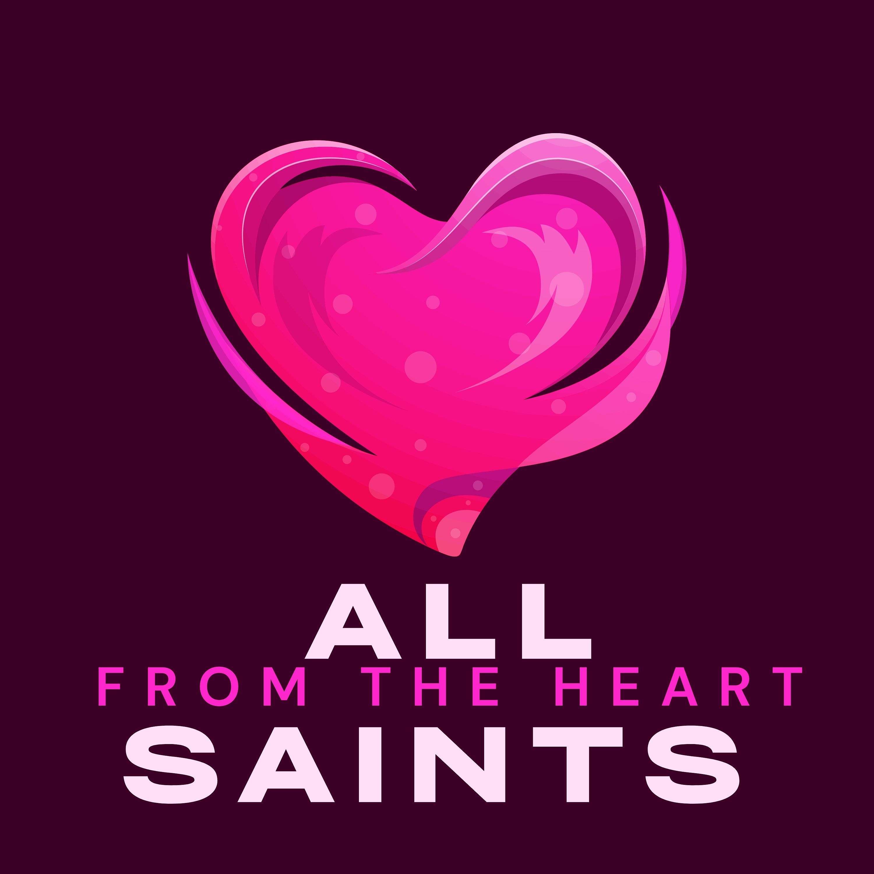 From the Heart of All Saints