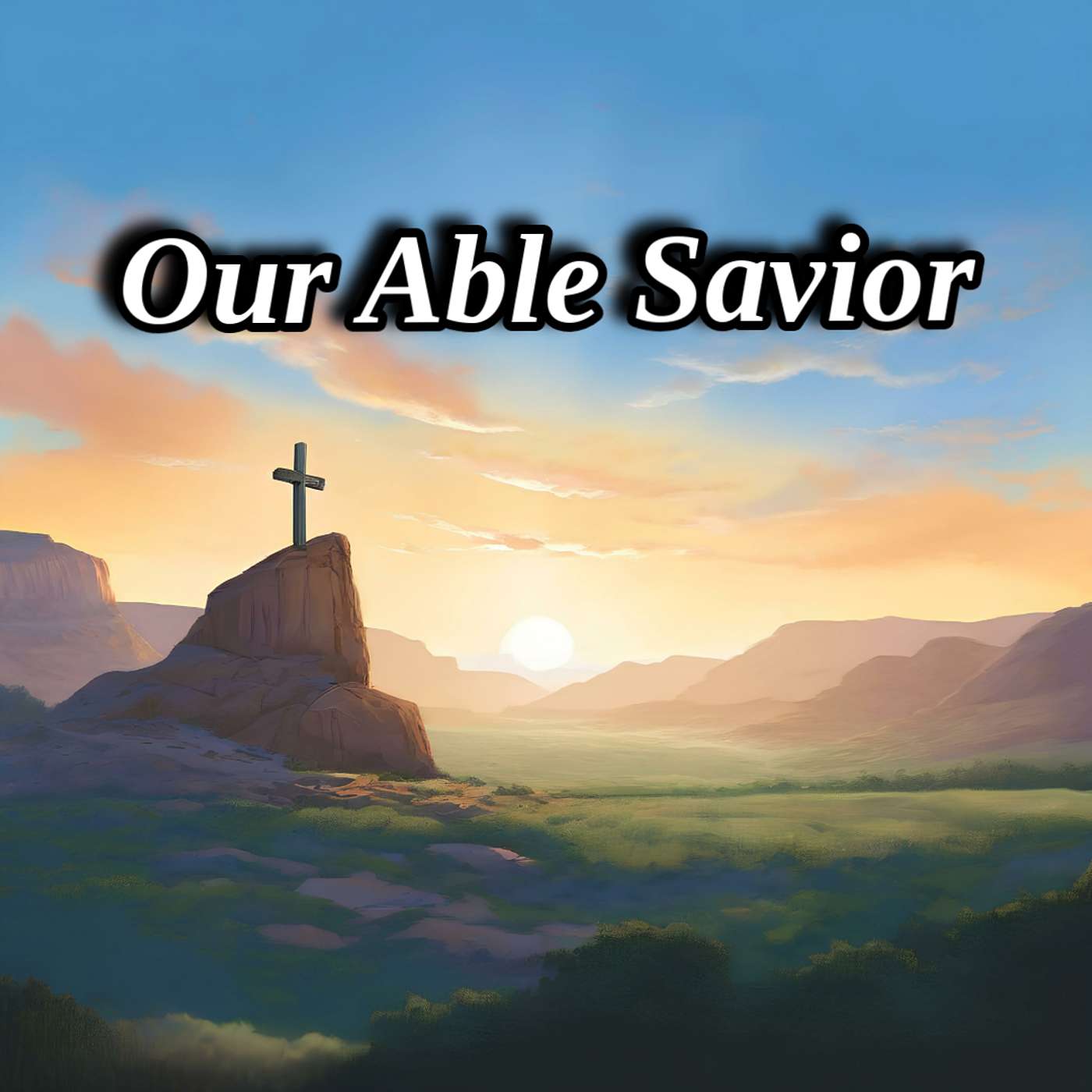 Our Able Savior