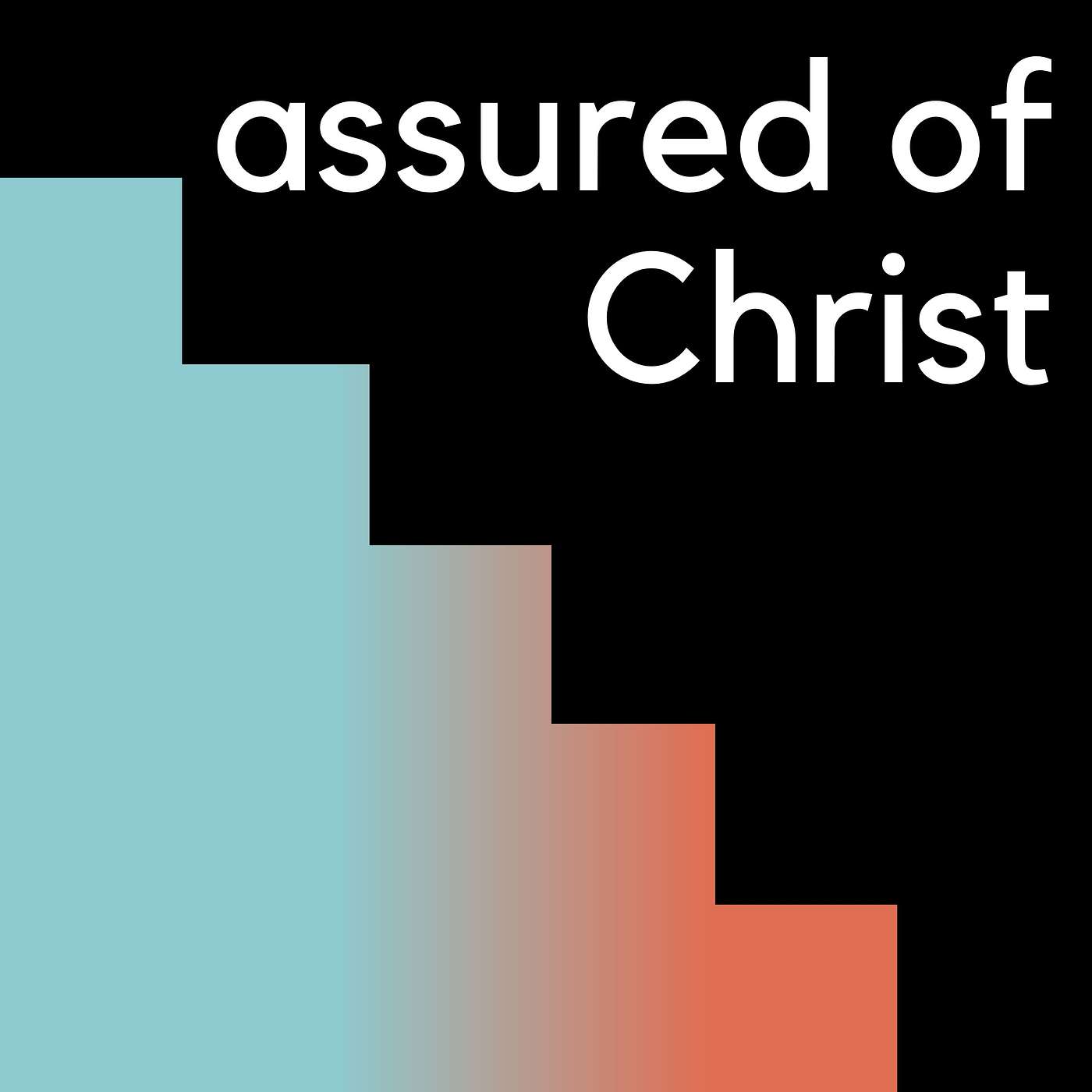 Assured of Christ -- (7/16/23) episode artwork