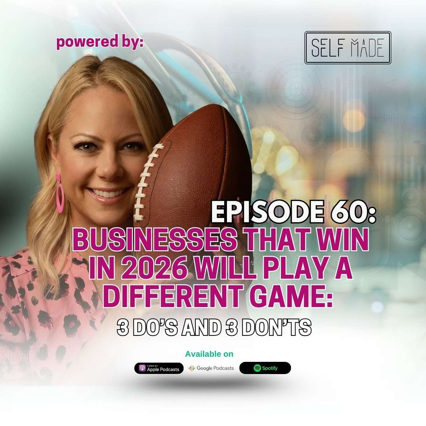 Episode 60: Businesses That Win in 2026 Will Play a Different Game: 3 Do’s and 3 Don’ts