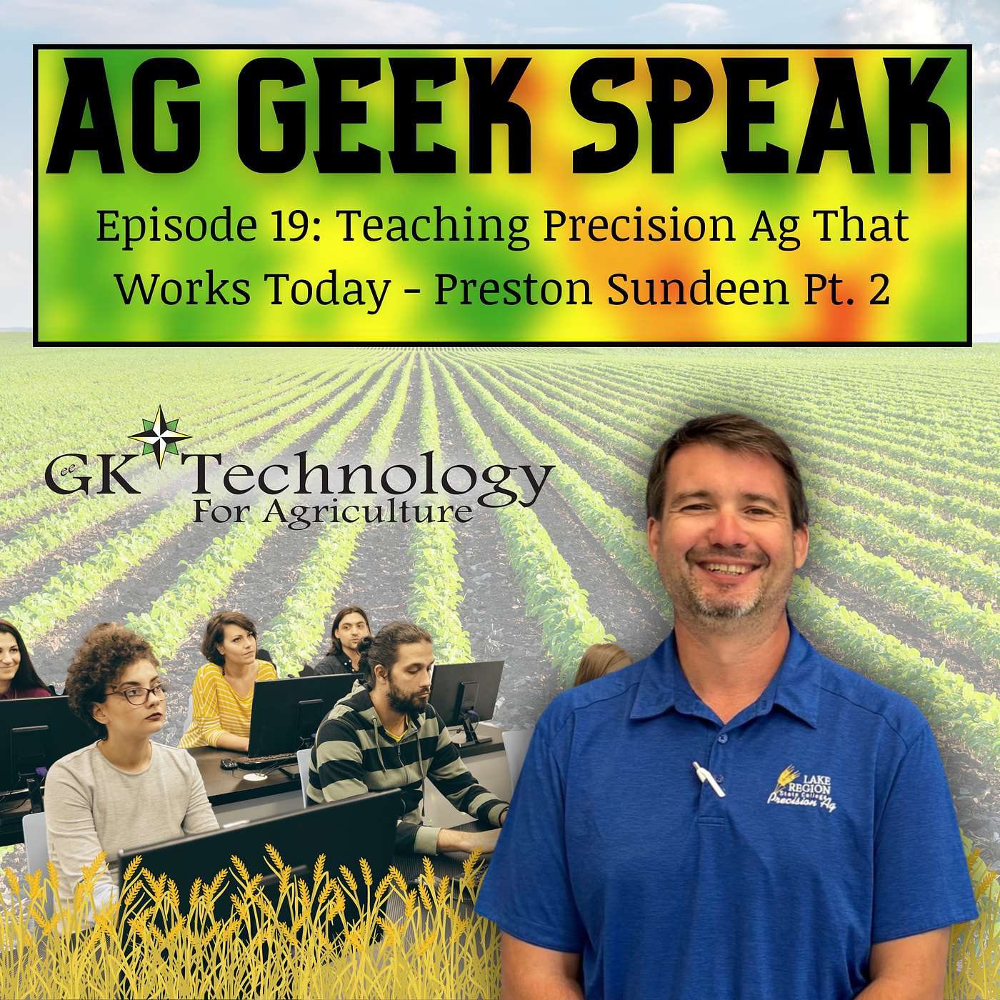19. Preston Sundeen Pt. 2 - Teaching Precision Ag That Works Today 19. Preston Sundeen Pt. 2 - Teaching Precision Ag That Works Today