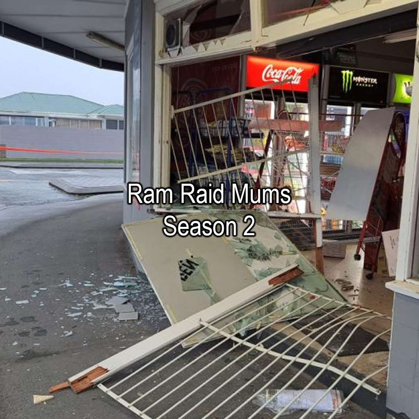 Ram Raid Mums Season 2 Ram Raid Mums Season 2