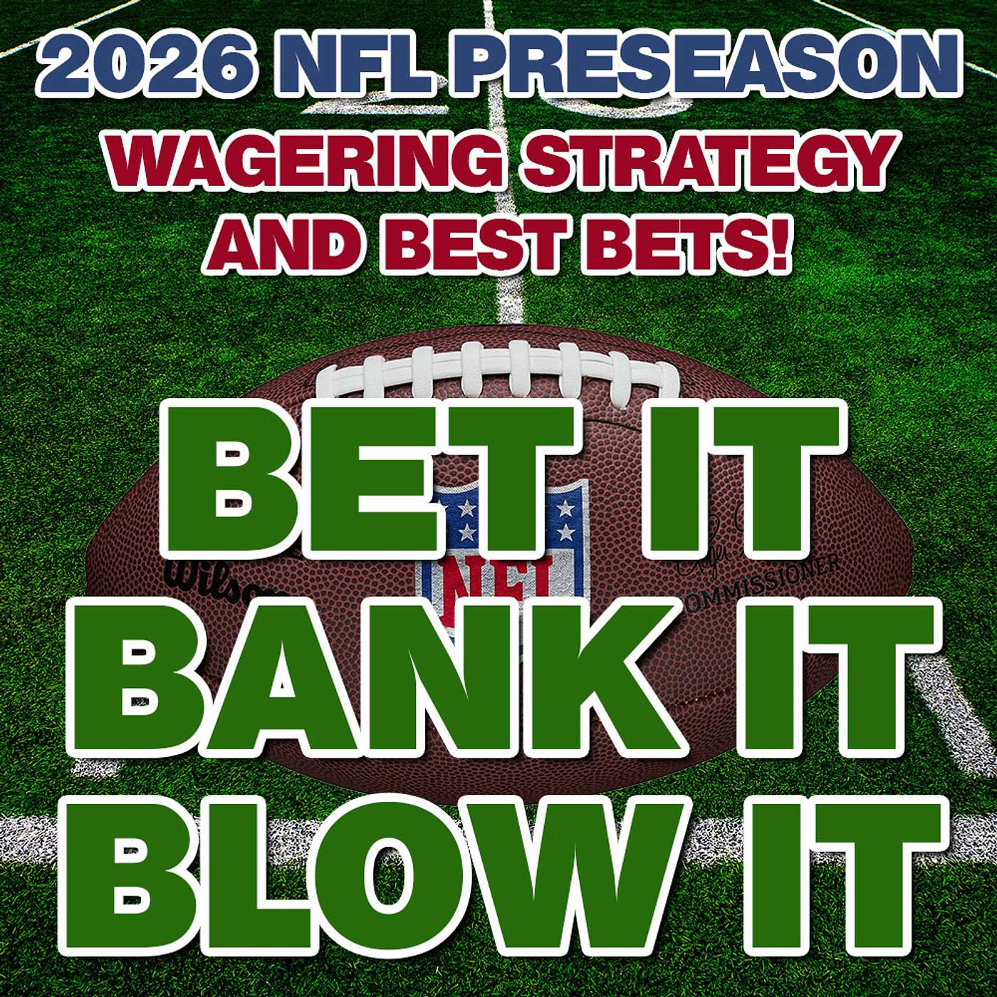 2026 NFL Preseason Betting Bonanza - Favorite Wagers, Strategies and Tips for the Upcoming Season! episode artwork