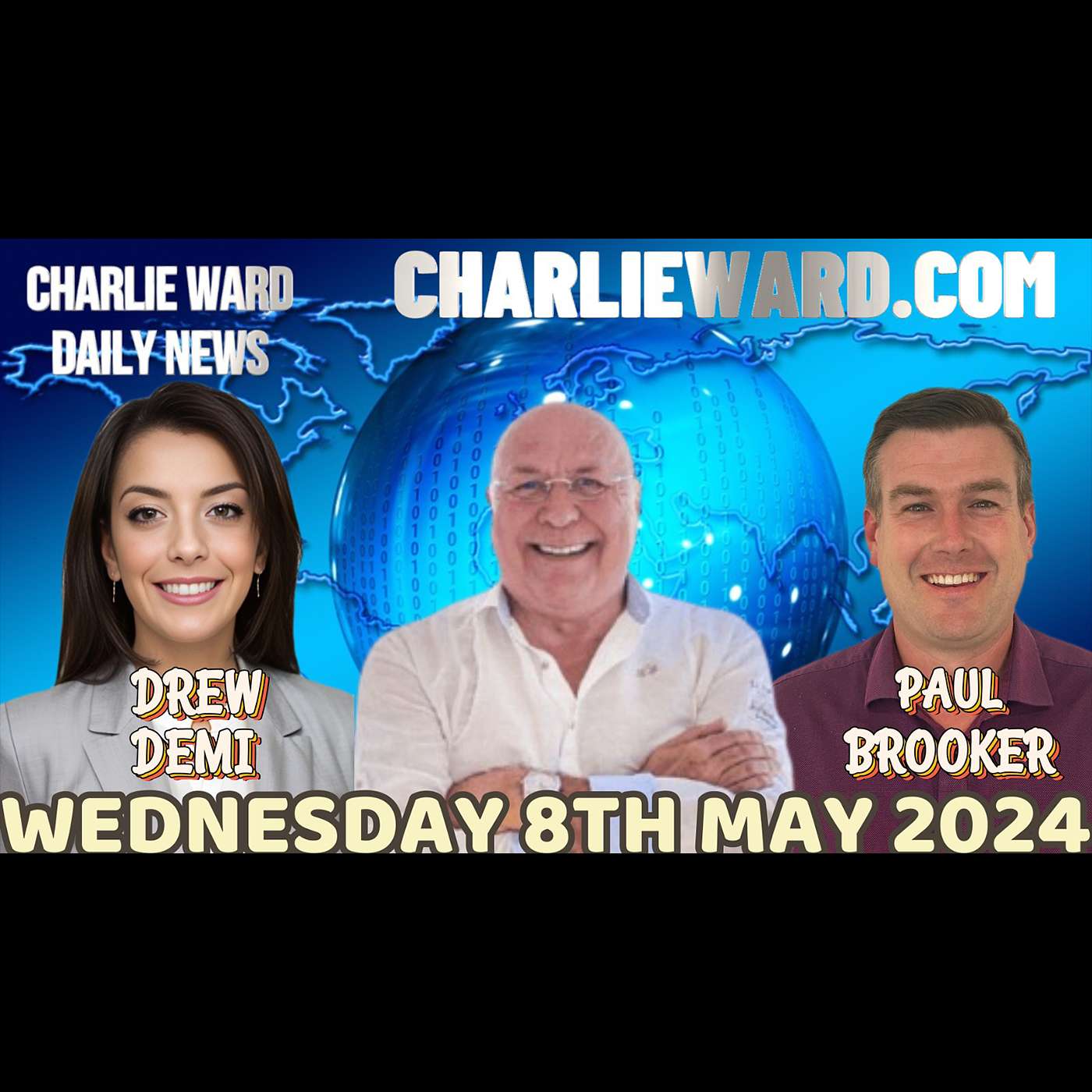 CHARLIE WARD DAILY NEWS WITH PAUL BROOKER & DREW DEMI WEDNESDAY 8TH MAY 2024