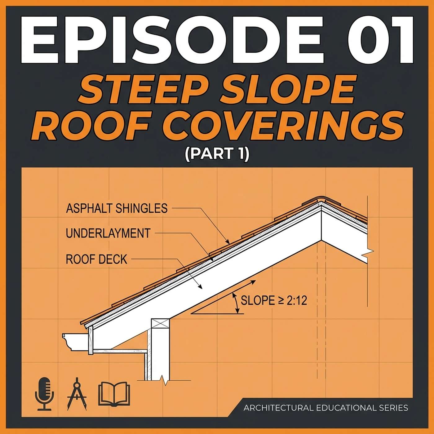 01 - STEEP SLOPE ROOF COVERINGS (PART 1) episode artwork