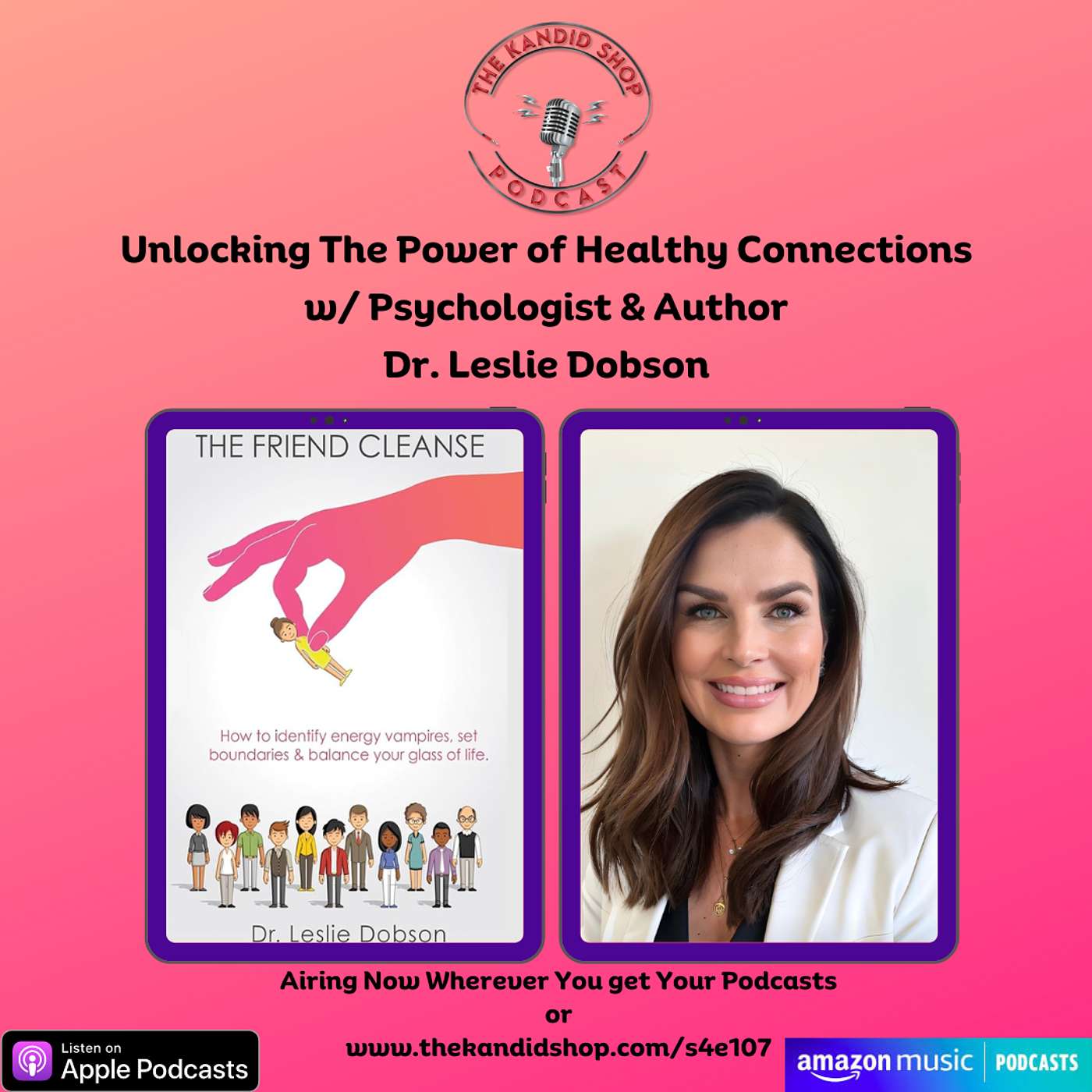 Transforming Friendships: A Kandid Chat on Boundaries and Toxic Relationships w/ Dr. Leslie Dobson