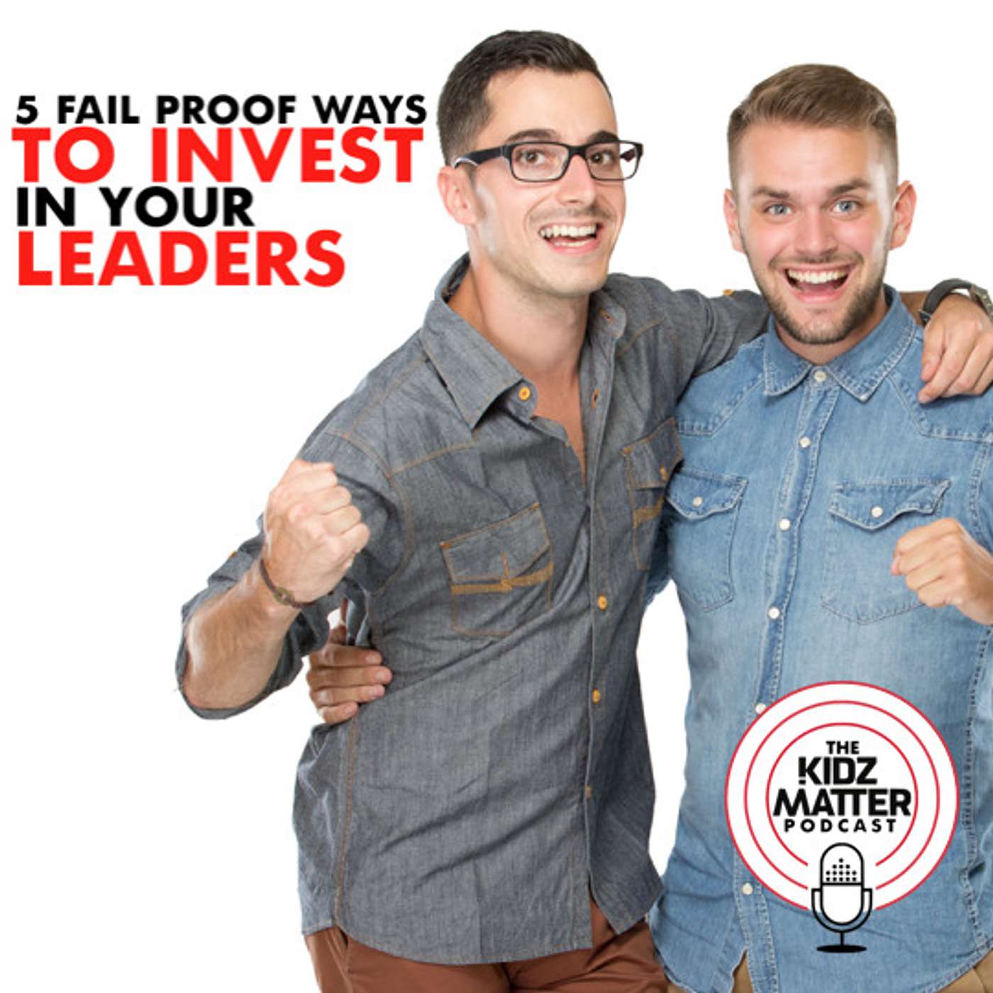 Episode #50: 5 Fail-Proof Ways to Invest in Your Leaders episode artwork