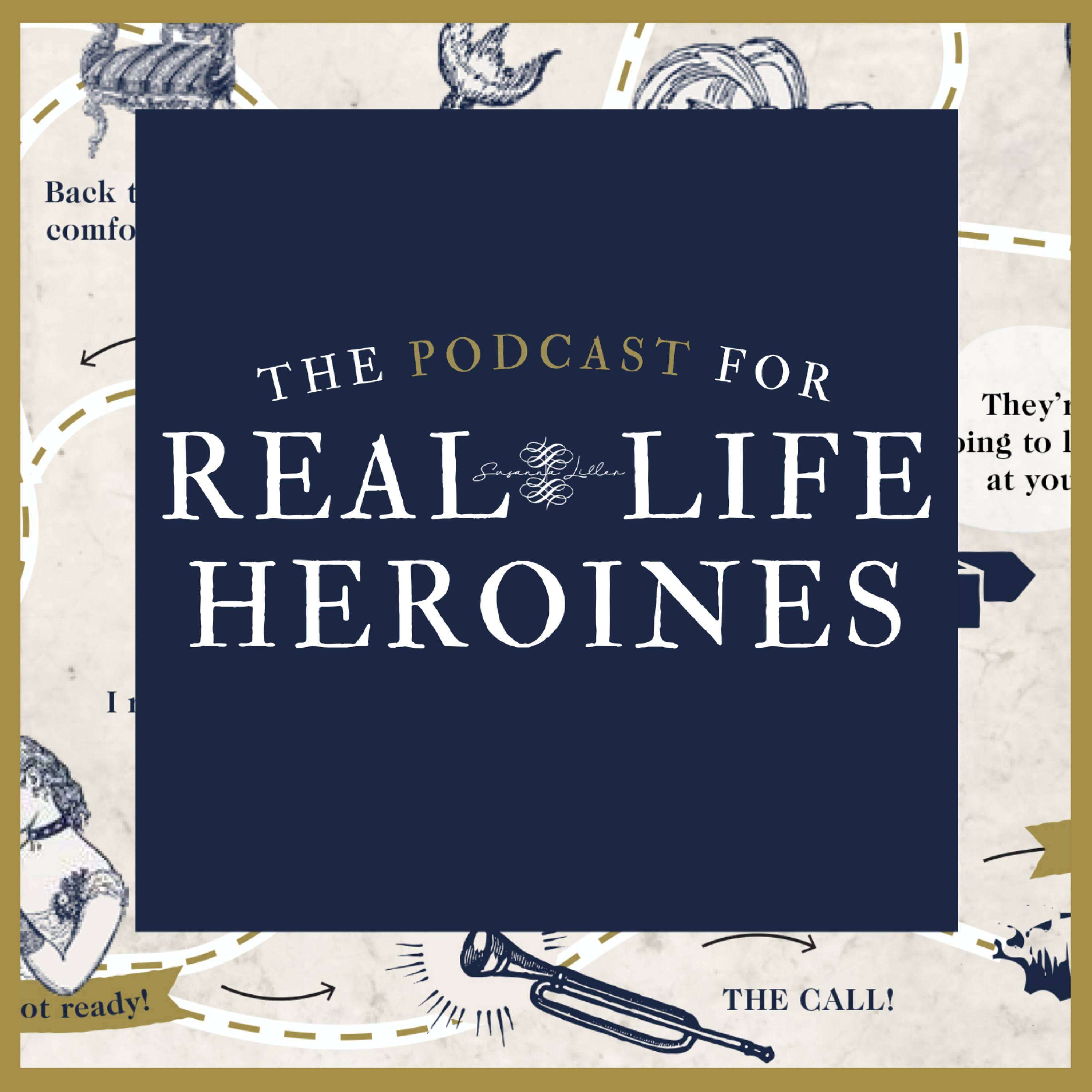 The Podcast for Real-Life Heroines podcast artwork