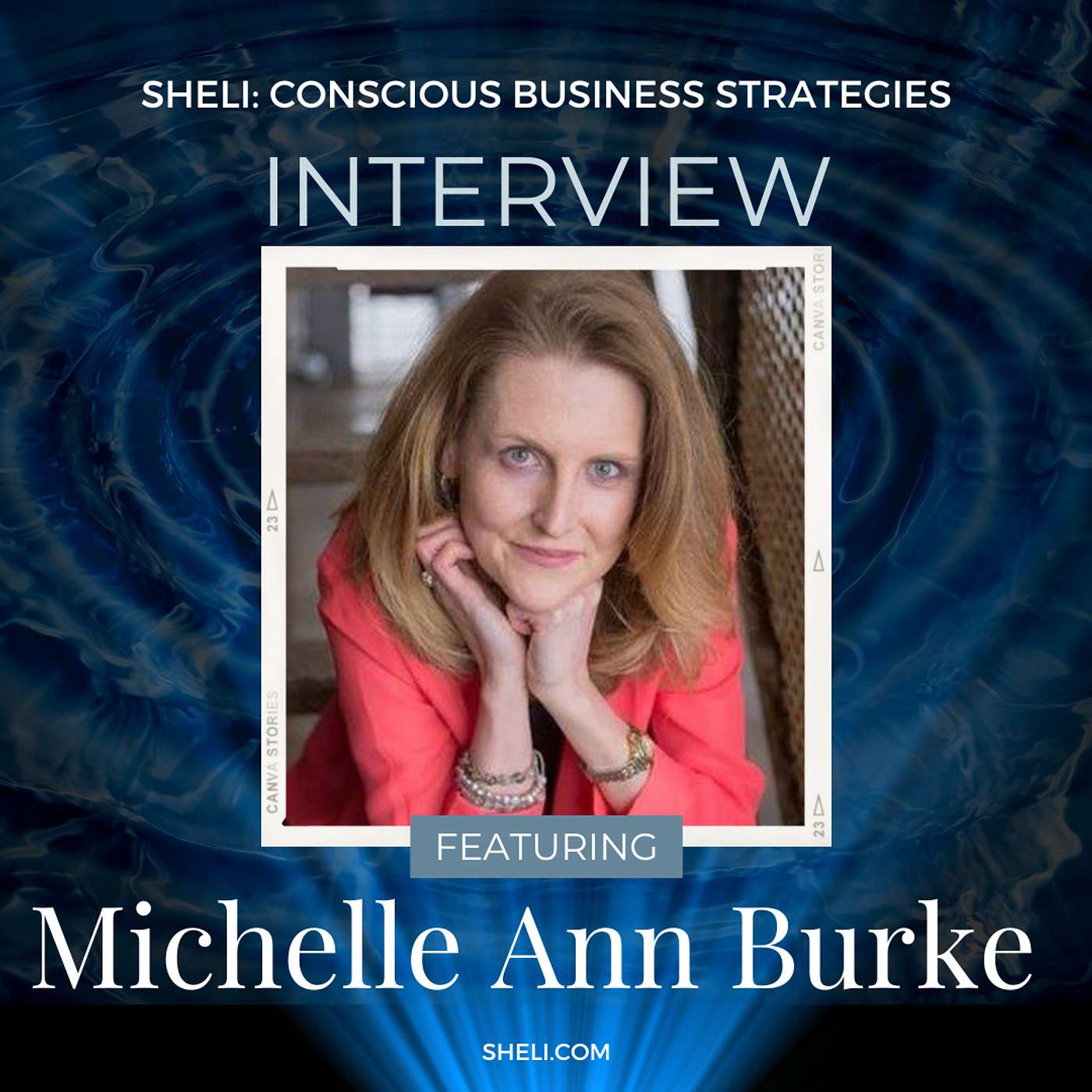 Entrepreneur Interview: Sheli with Michelle Ann Burke