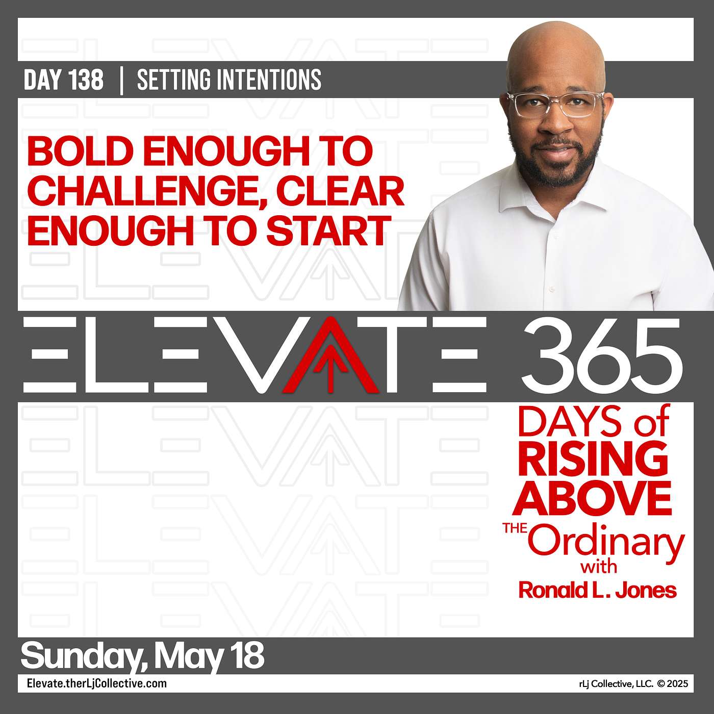 Day 138: Bold Enough to Challenge, Clear Enough to Start