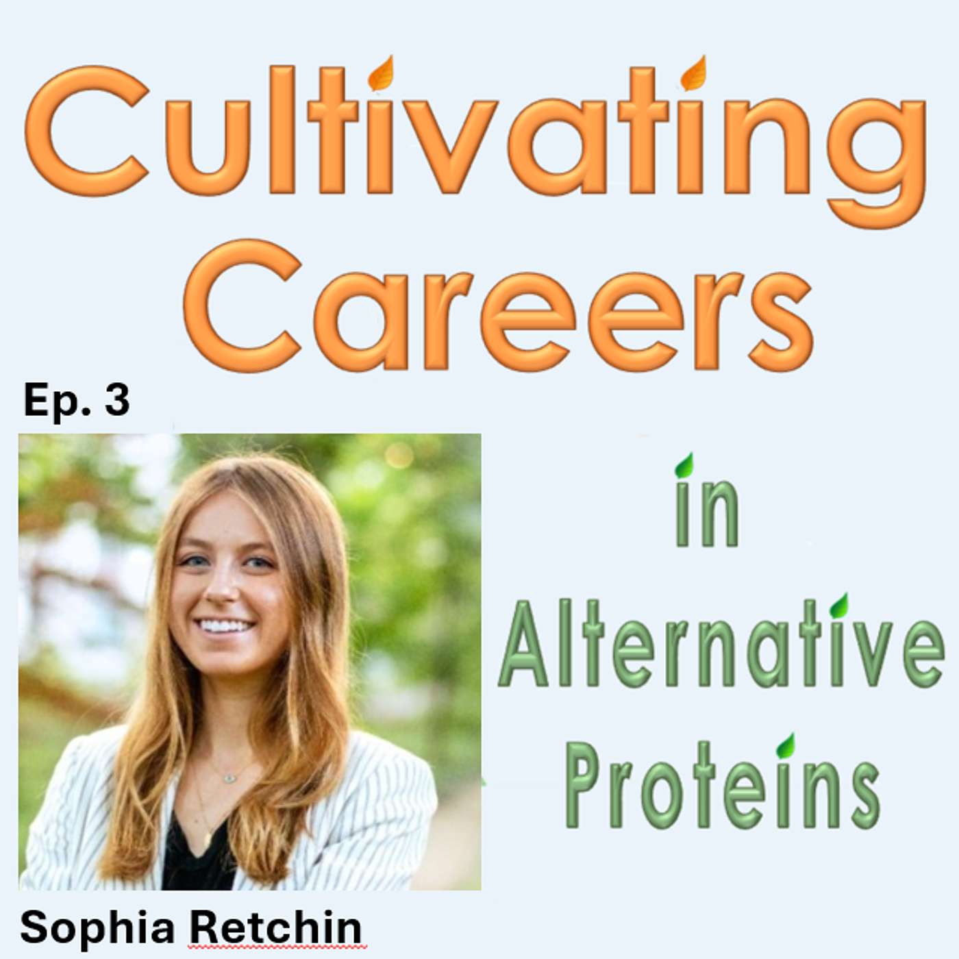 Cultivating Careers in Alternative Proteins Podcast