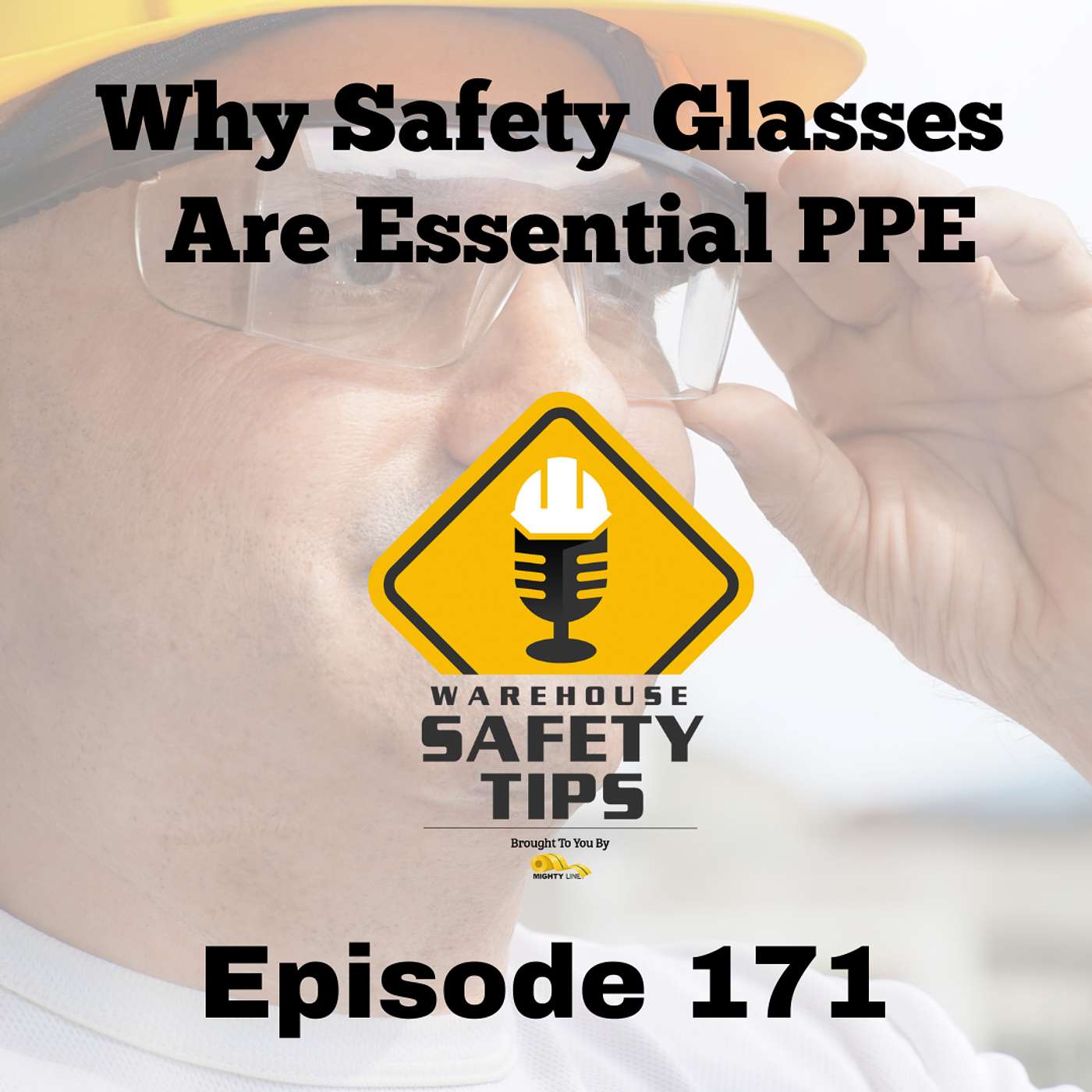 S4 Ep171: Warehouse Safety Tips | Episode 171 | Why Safety Glasses Are Essential PPE