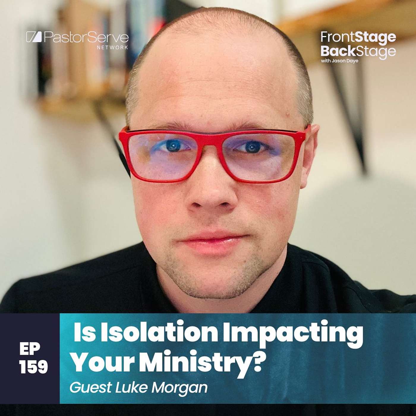 FrontStage BackStage with Jason Daye - Healthy Leadership for Life and Ministry