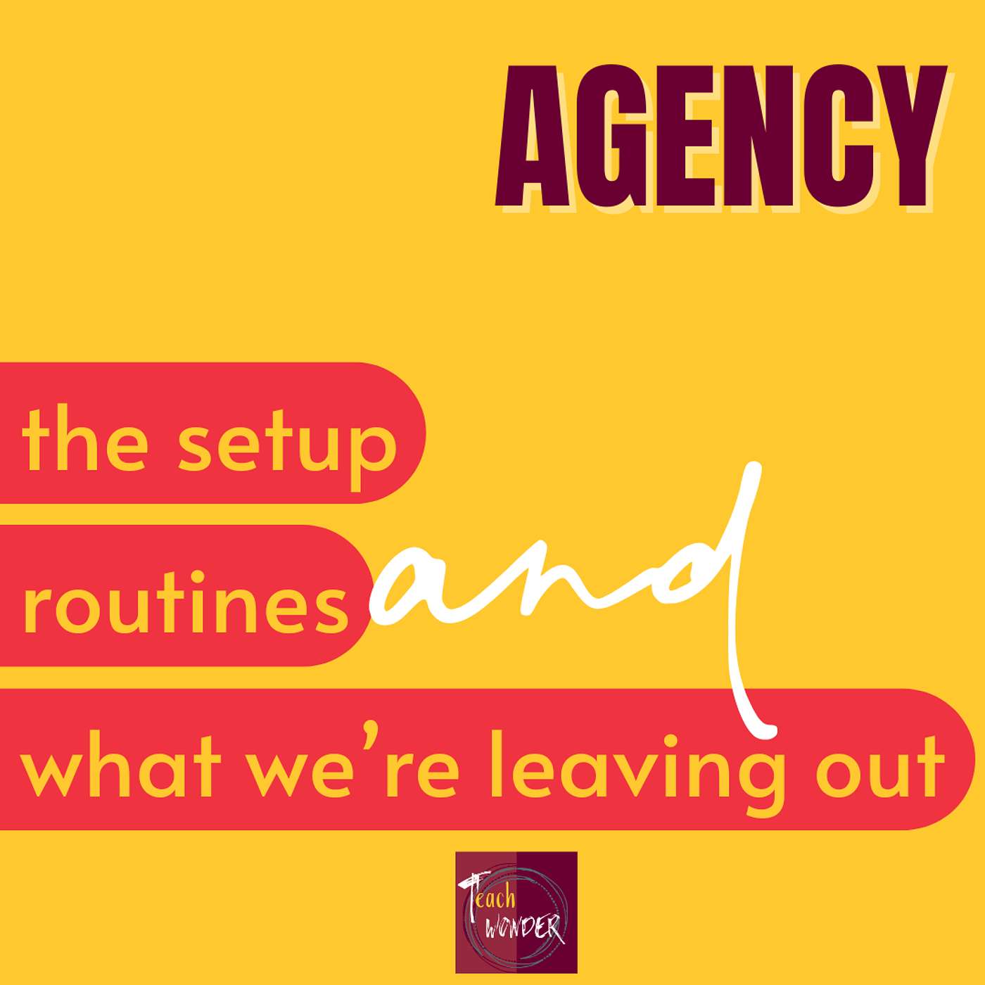 Agency: The Setup, Routines, and What We're Leaving Out