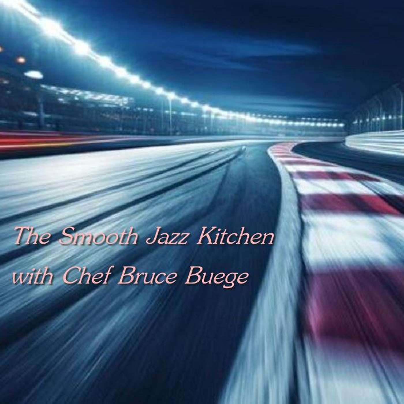 The Smooth Jazz Kitchen with Chef Bruce Buege- Don't Wanna Stop