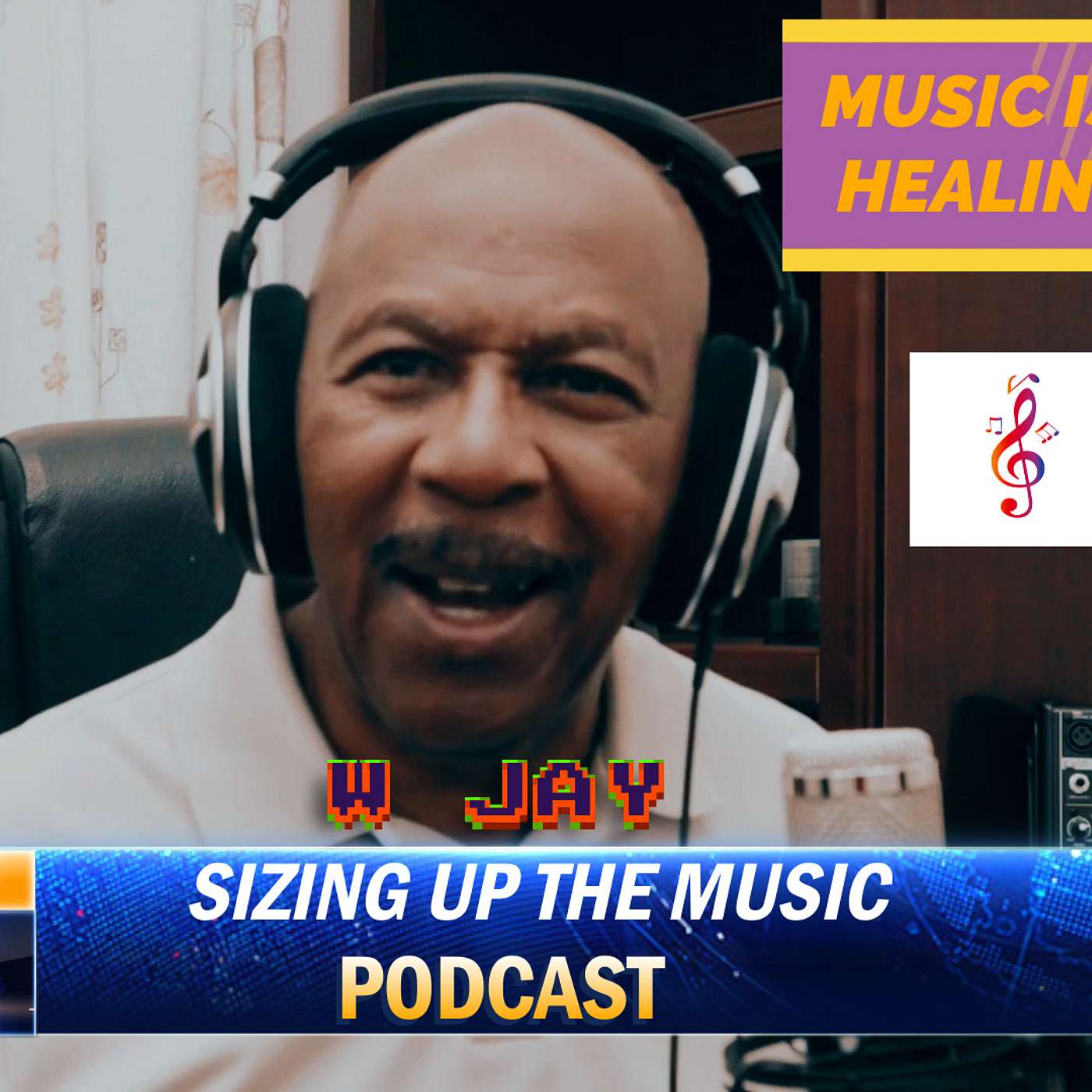 W JAY\'S Podcast SIZING UP THE MUSIC