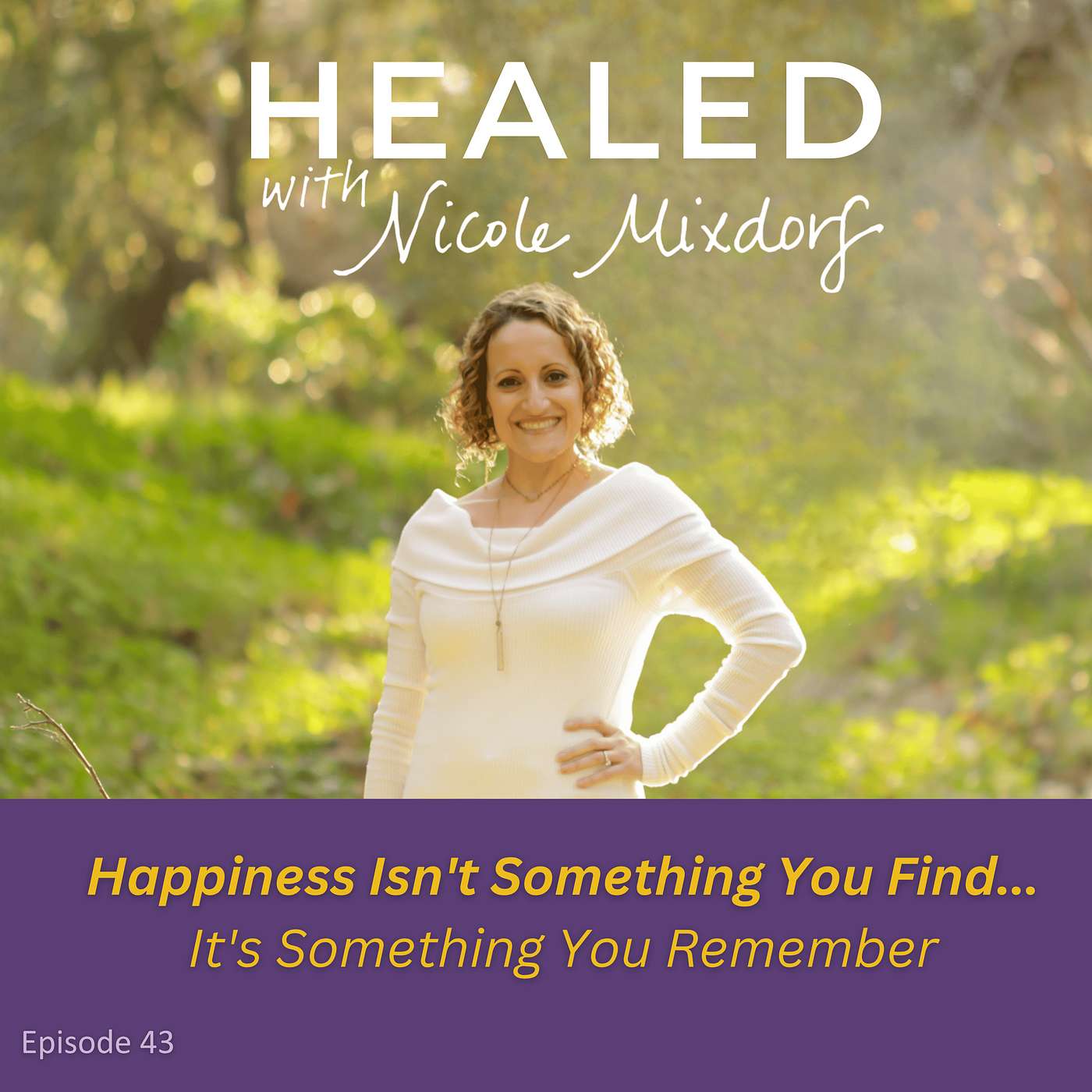 Happiness Isn't Something You Find... It's Something You Remember (Ep.43) episode artwork