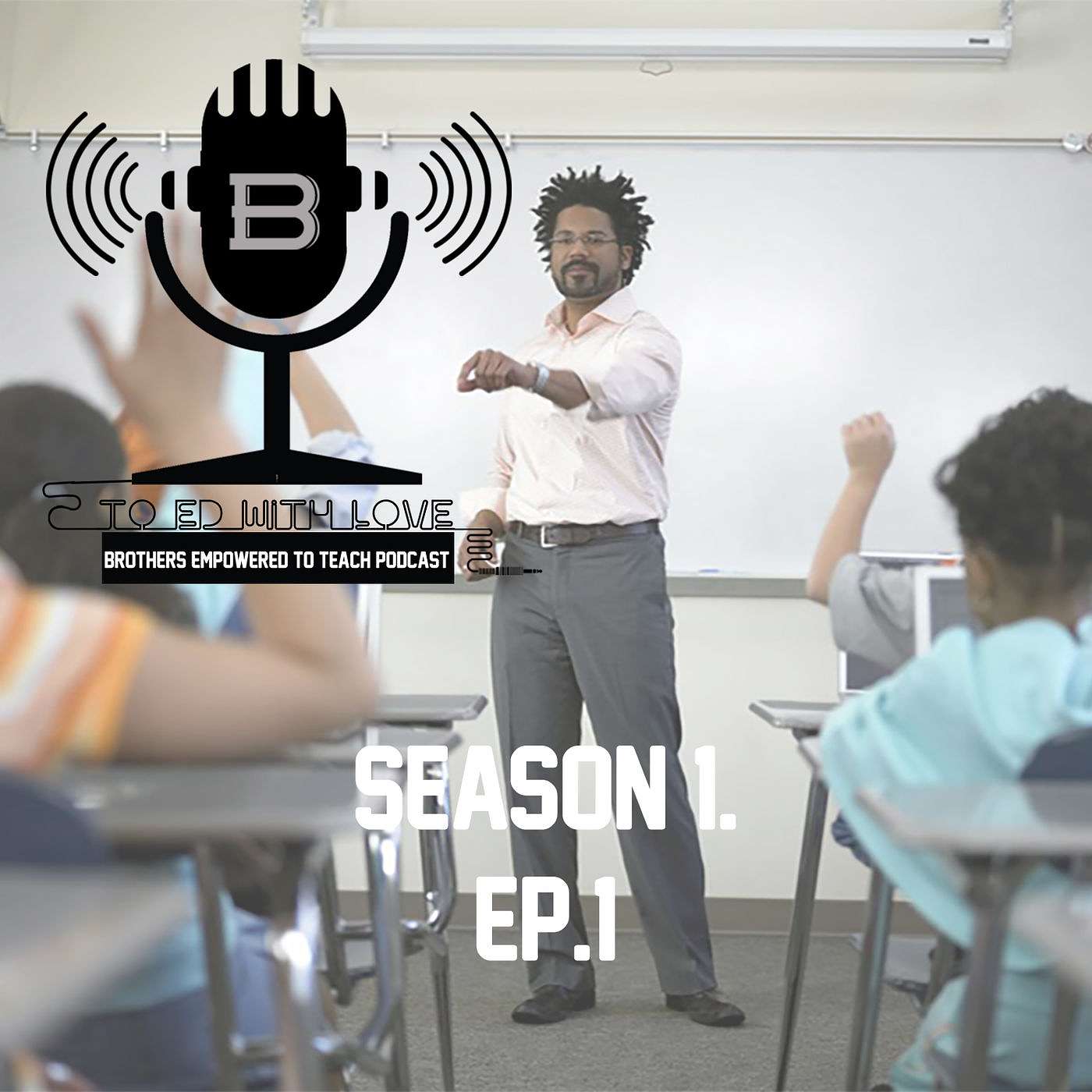 S1E1 - REAL BRUHS TEACH