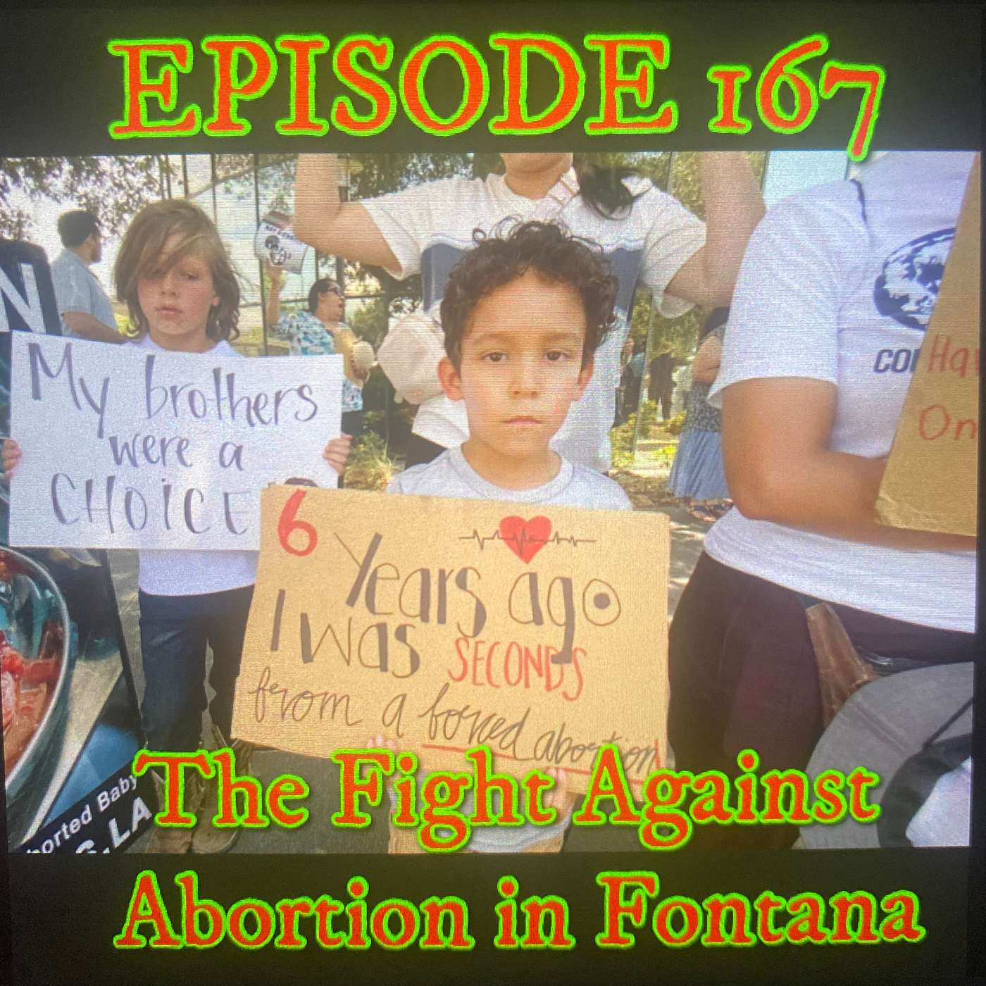 EP 167: The Fight Against Abortion in Fontana EP 167: The Fight Against Abortion in Fontana