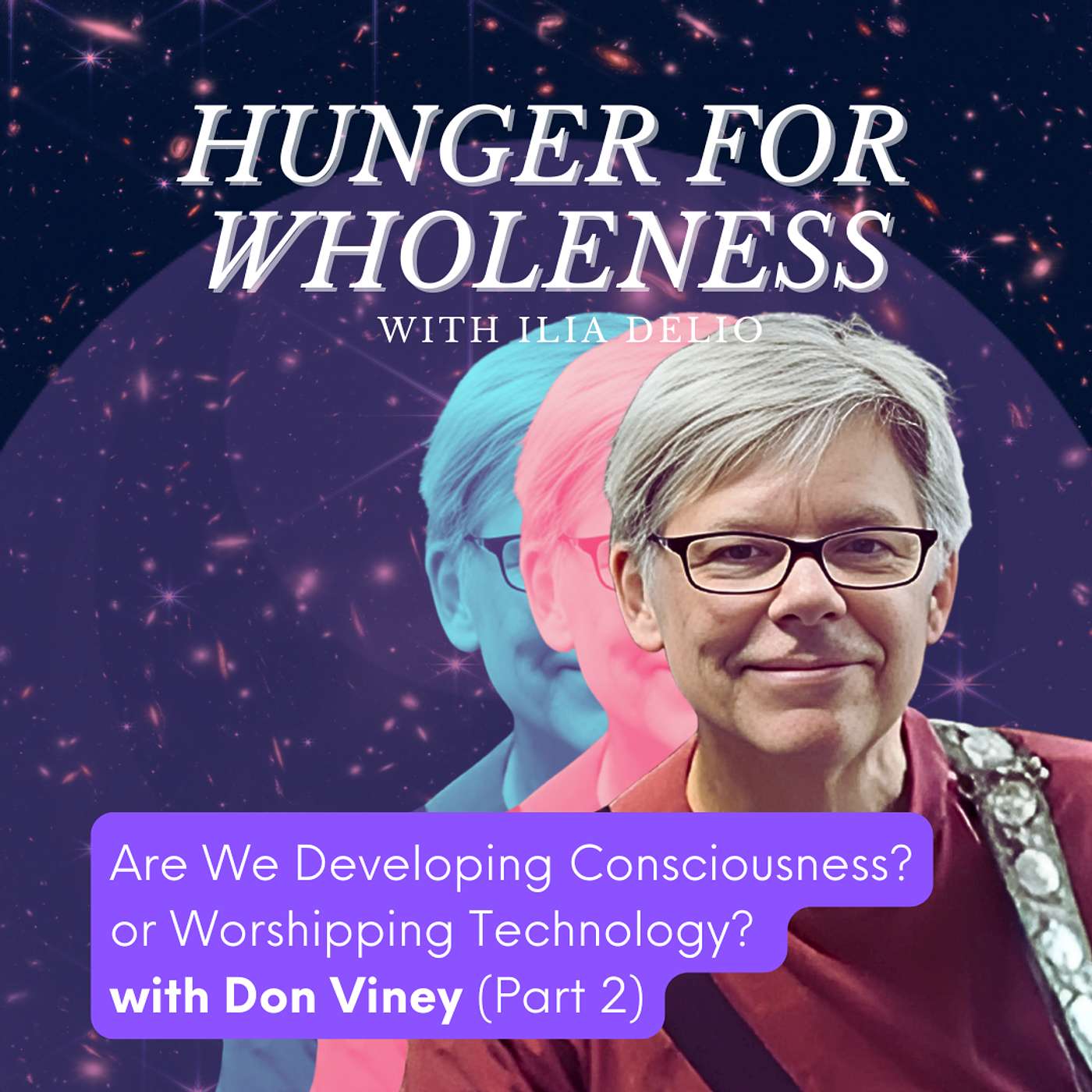 Are We Developing Consciousness? or Worshipping Technology? with Don Viney (Part 2)