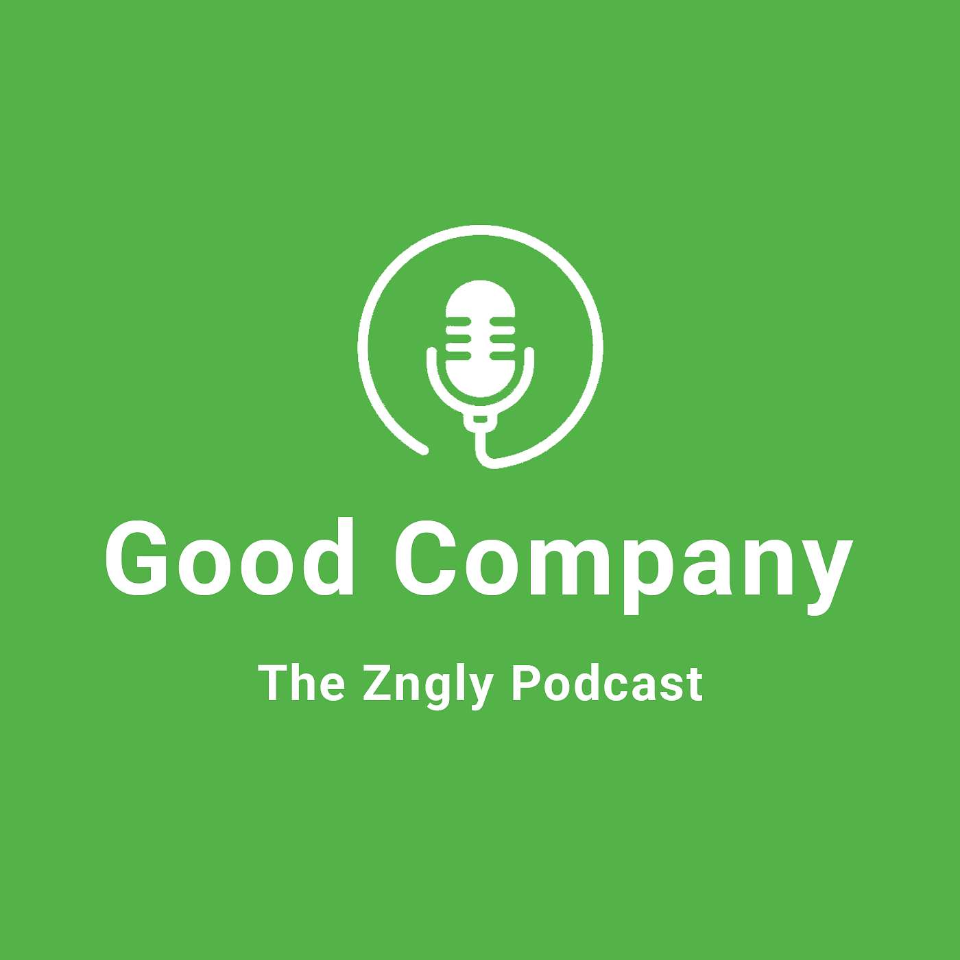 Good Company: The Zngly Podcast podcast artwork