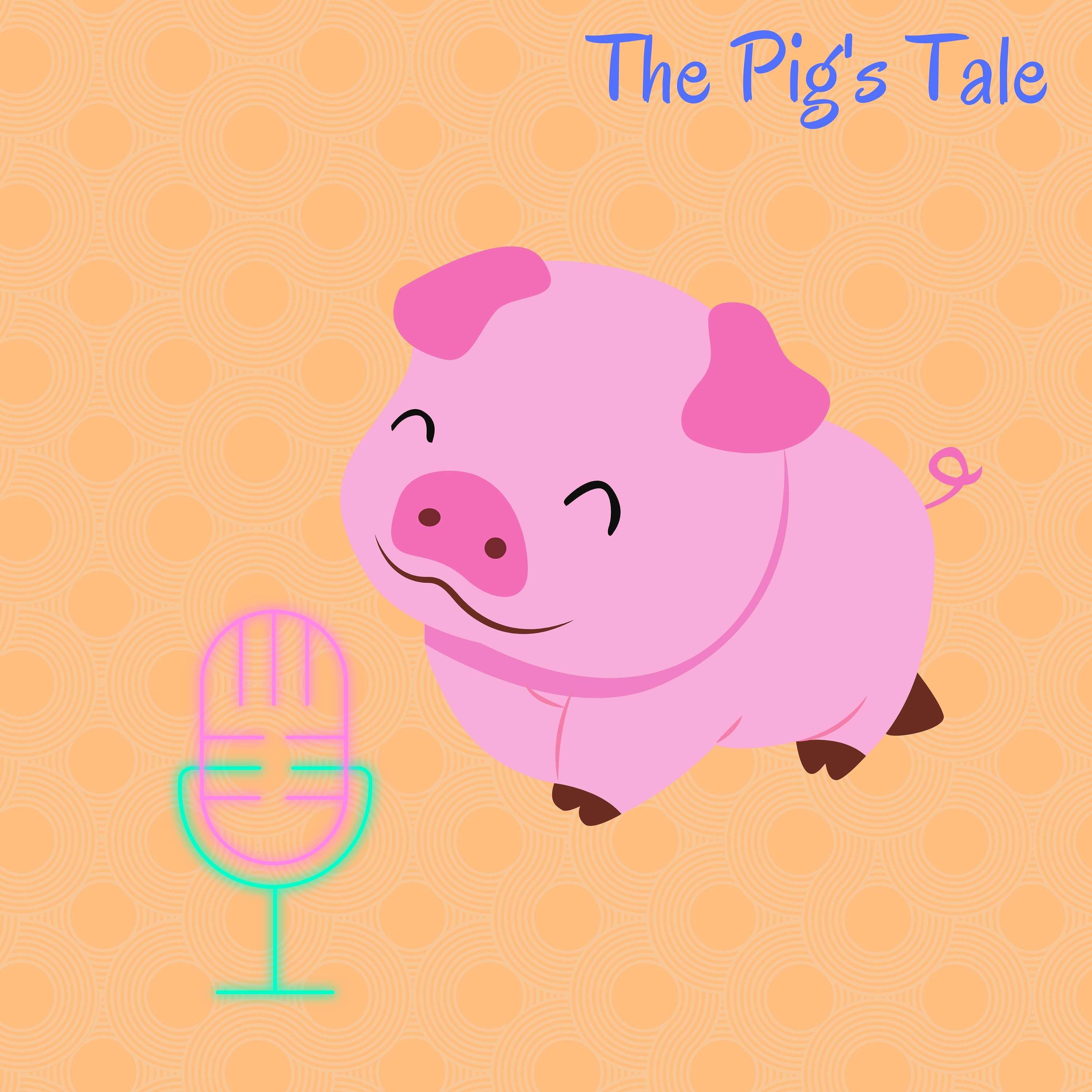 The Pig’s Tale