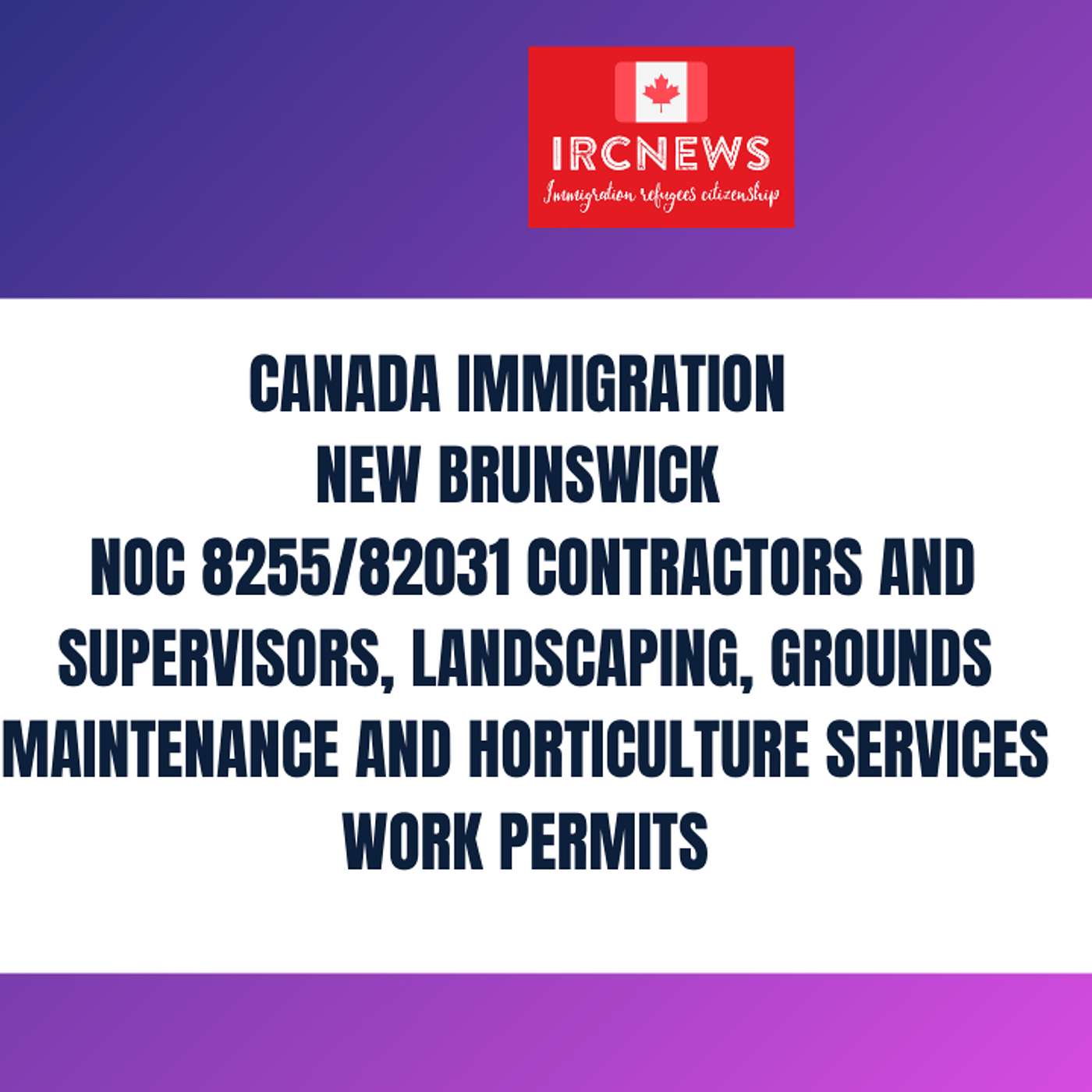 Canada Immigration New Brunswick NOC 8255/82031 Contractors & supervisors, landscaping Work Permits episode artwork