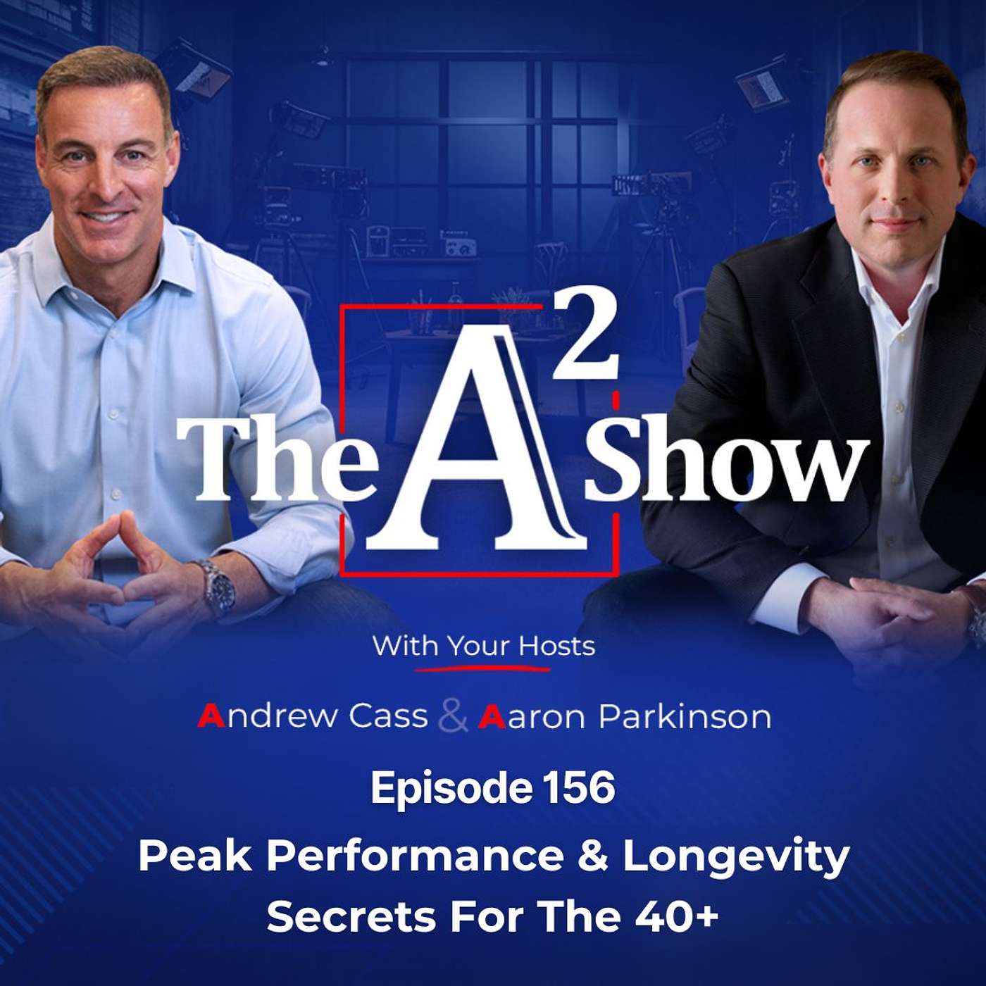 Episode 156 | Peak Performance & Longevity Secrets For The 40+