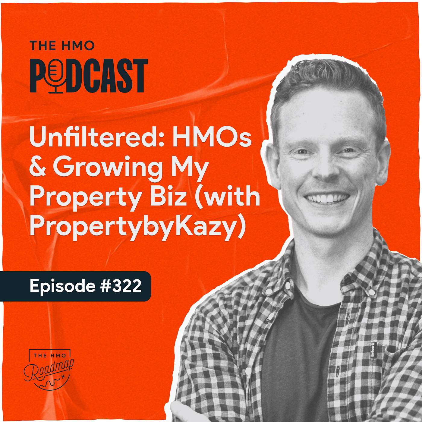 Unfiltered: HMOs & Growing My Property Biz (with PropertybyKazy)