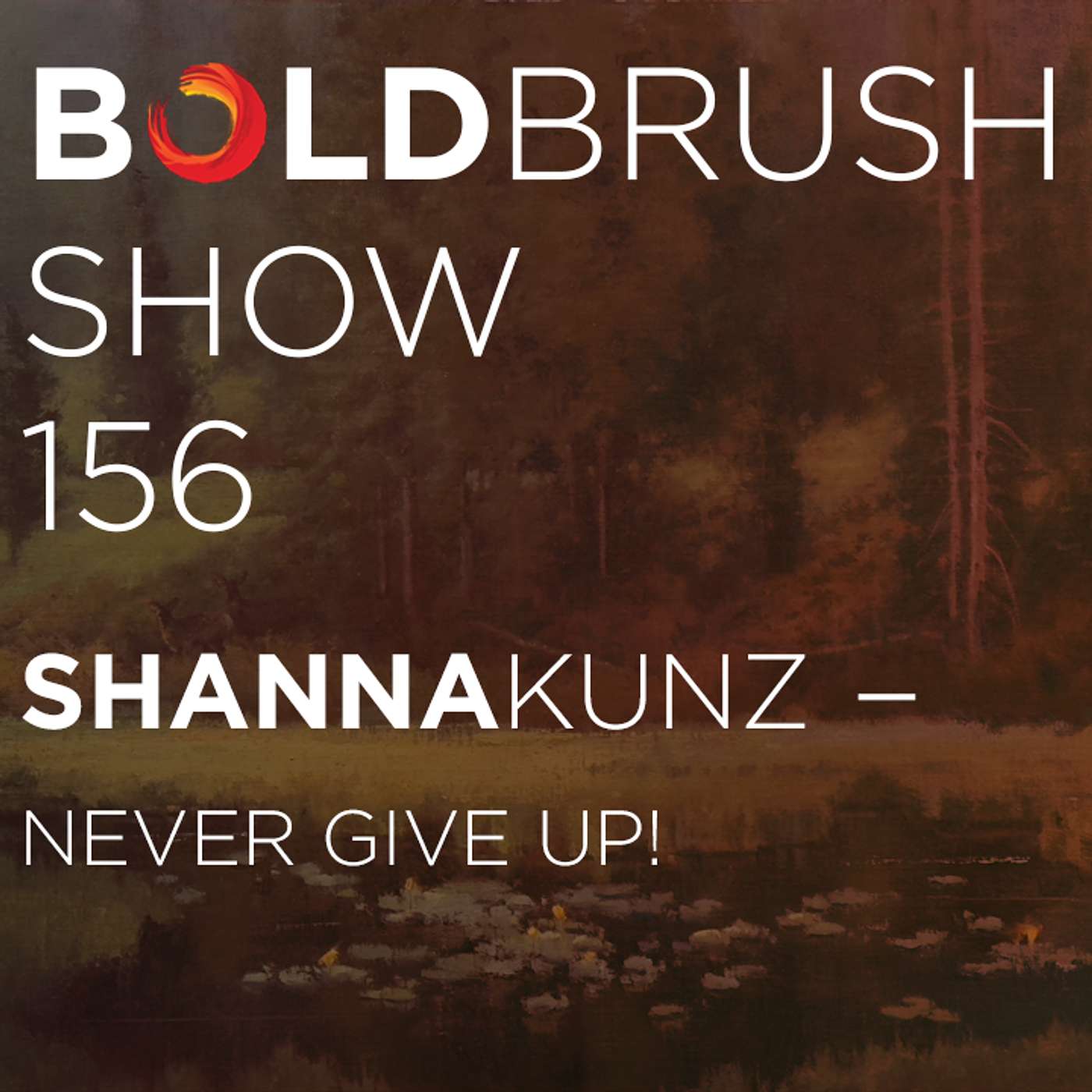 156 Shanna Kunz — Never Give Up!