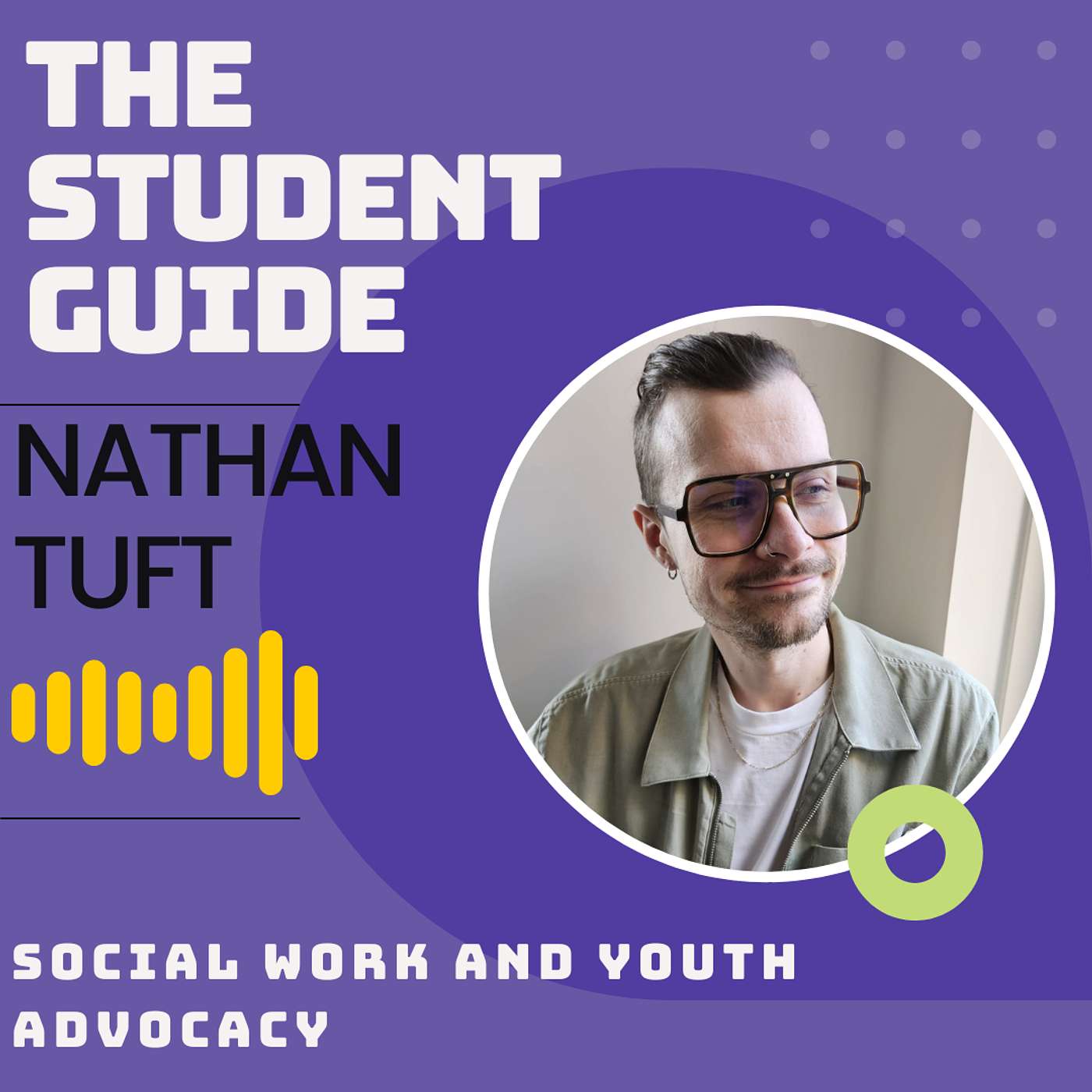 The Student Guide On Social Work and Youth Advocacy With Nathan Tuft