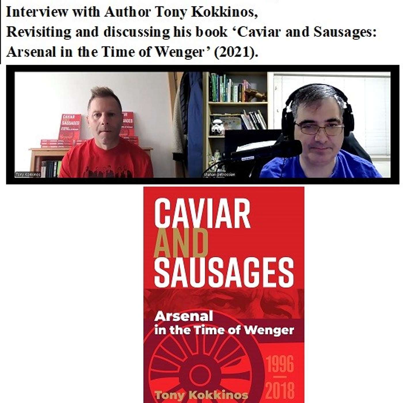 Soccernostalgia Talk Podcast-Episode 210 (Interview with Author Tony Kokkinos, revisiting and discussing his book ‘Caviar and Sausages: Arsenal in the Time of Wenger’ (2021))