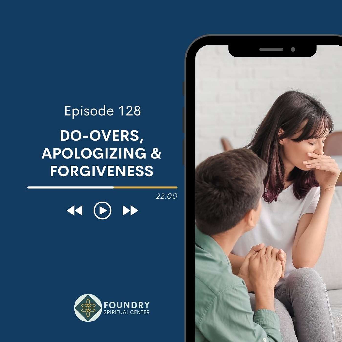 Ep 128  Do-Overs, Apologizing & Forgiveness
