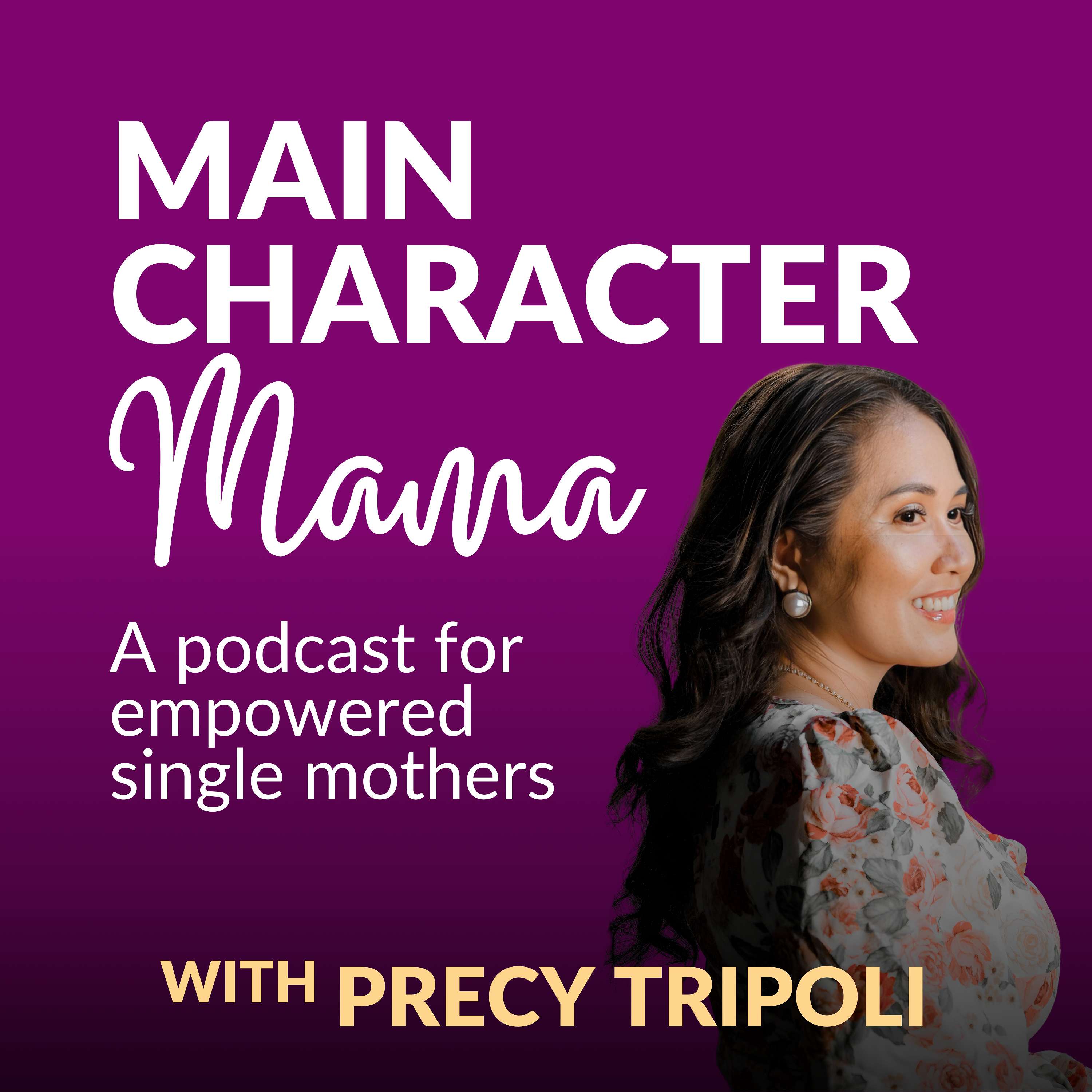 Main Character Mama: A Podcast for Empowered Single Mothers podcast artwork