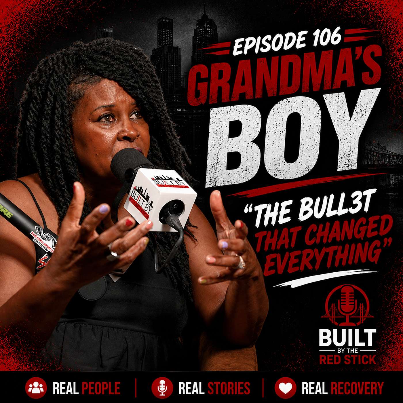 Episode 106 | Grandma's Boy | Built By The Red Stick Addiction Recovery Podcast episode artwork
