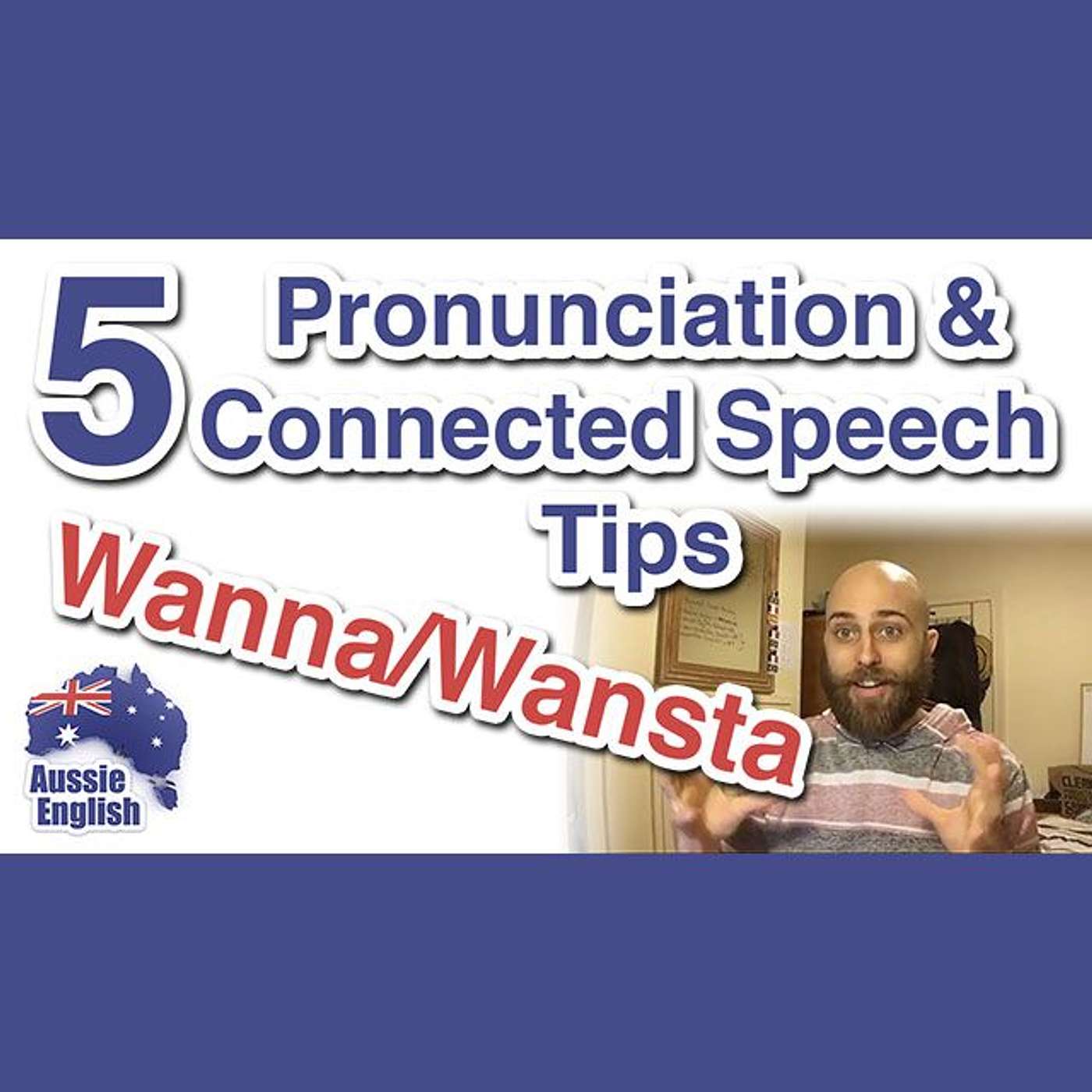 AE 317 - Wanna & Wansta - 3 Of 5 Pronunciation & Connected Speech Tips