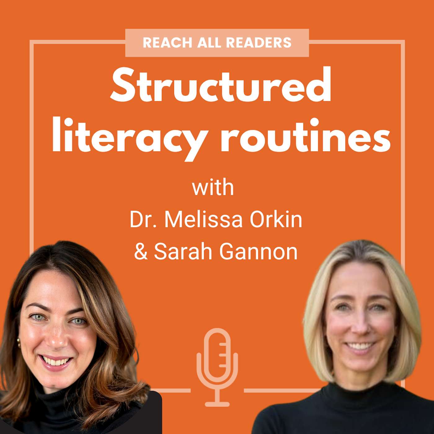 Structured Literacy Routines - with Dr. Melissa Orkin & Sarah Gannon