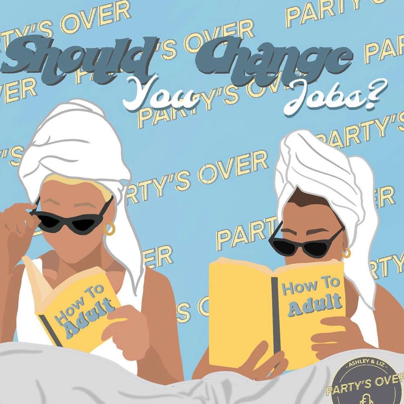 Party\'s Over: Post Grad Podcast