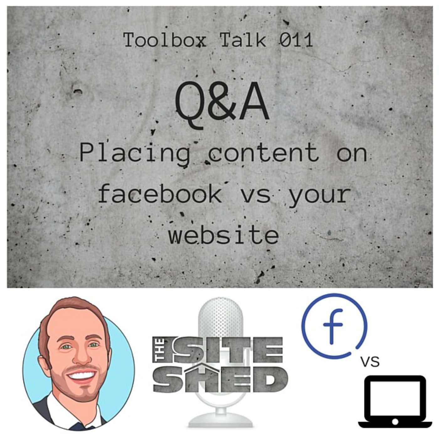 TSS011_Q&A_Should I put my content on Facebook, or my website?