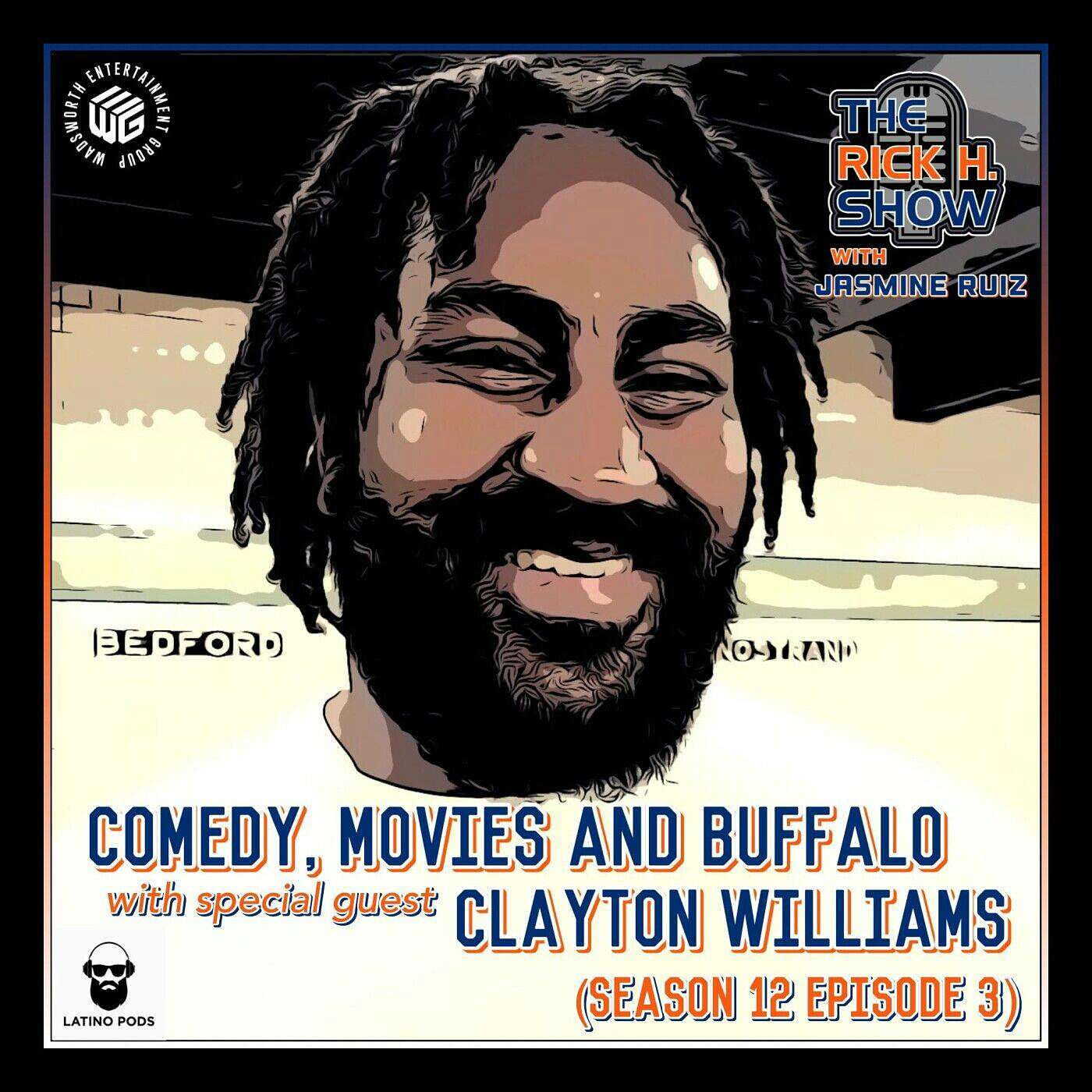 Comedy, Movies and Buffalo with special guest Clayton Williams (Season 12 Episode 3)