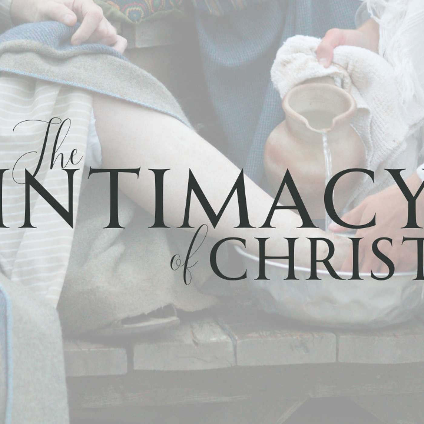 The Intimacy Of Christ