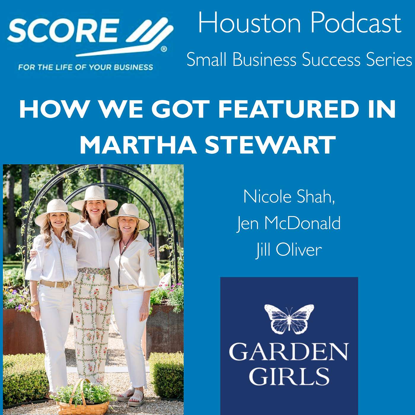From Corporate Careers to Kitchen Gardens: How Three Houston Entrepreneurs Built Garden Girls with SCORE Mentoring. Ep 35 episode artwork