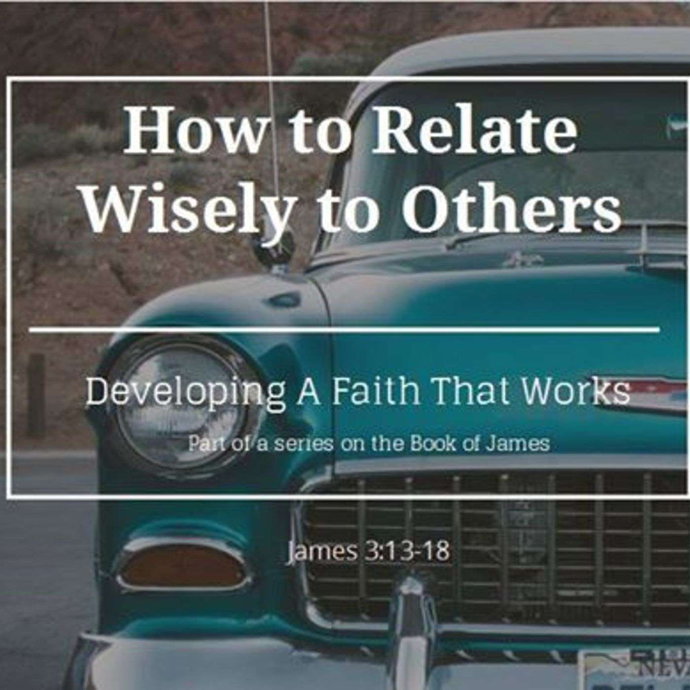 How to Relate Wisely to Others