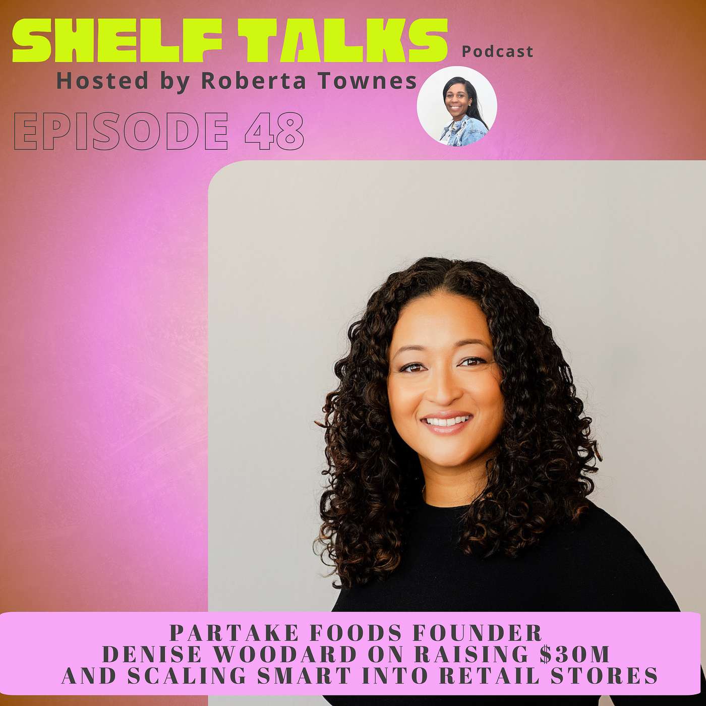 Partake Foods Founder Denise Woodard on Raising $30M and Scaling Smart in Retail Stores